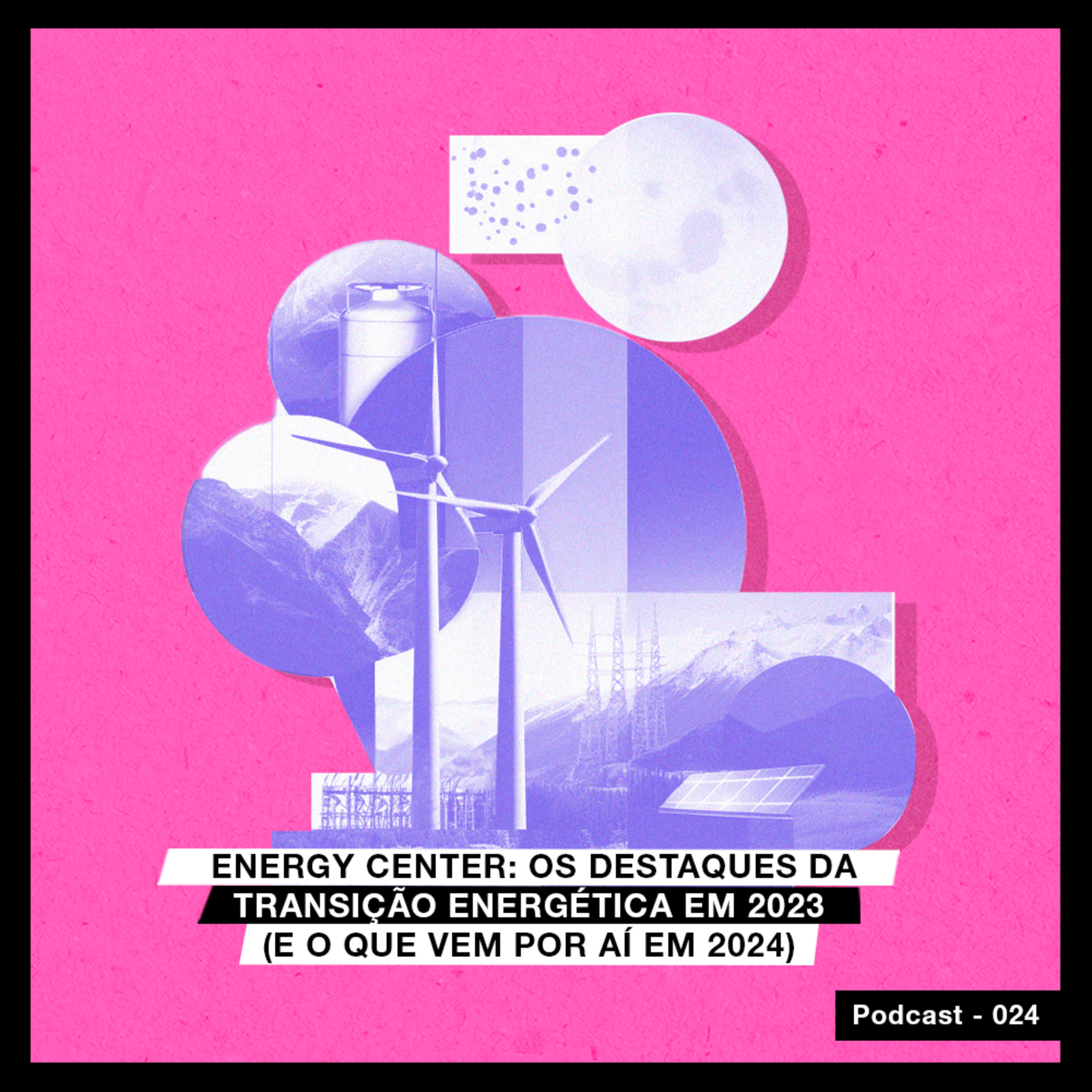 Energy Center: os destaques da transição energética em 2023 (e o que vem por aí em 2024)