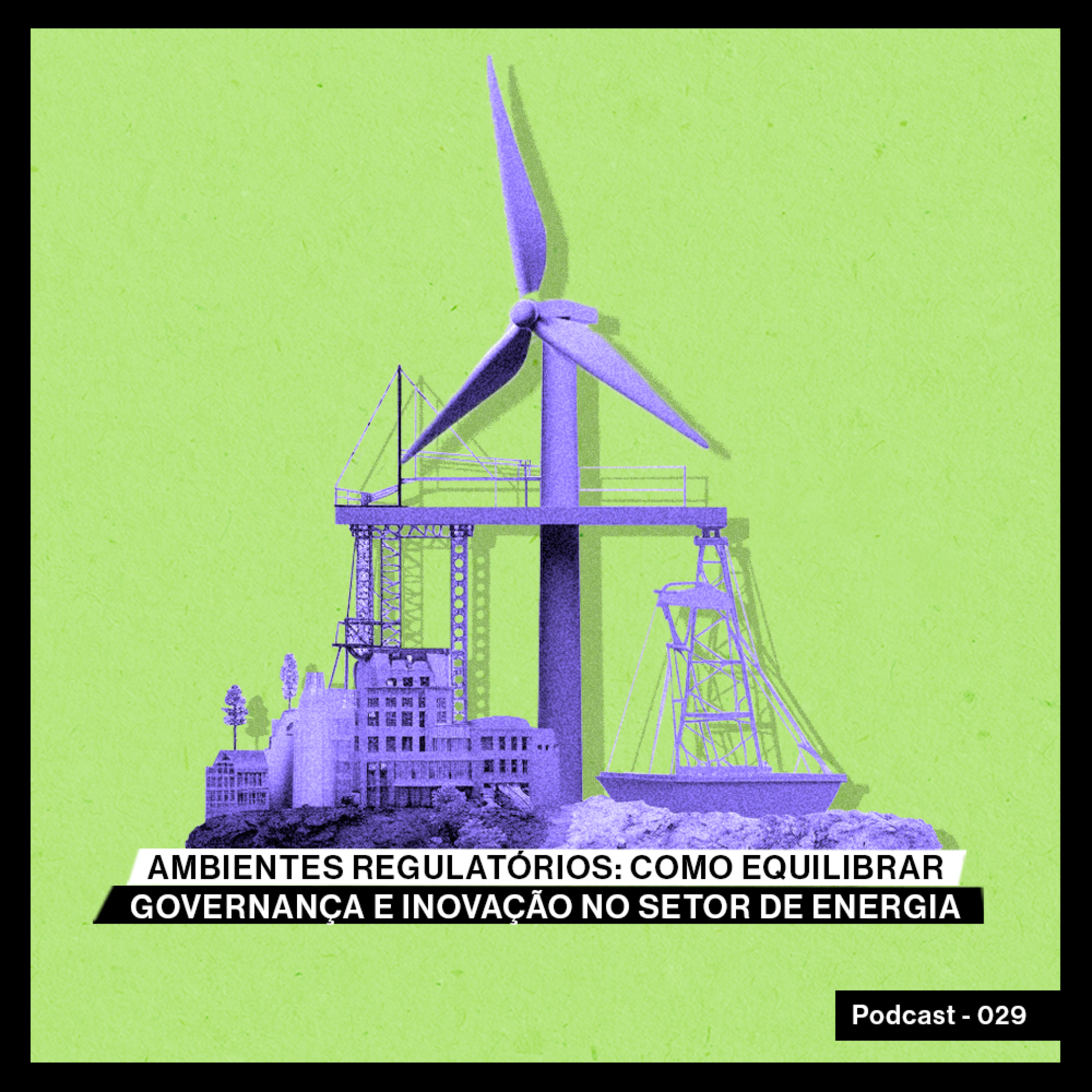 Ambientes regulatórios: como equilibrar governança e inovação no setor de energia