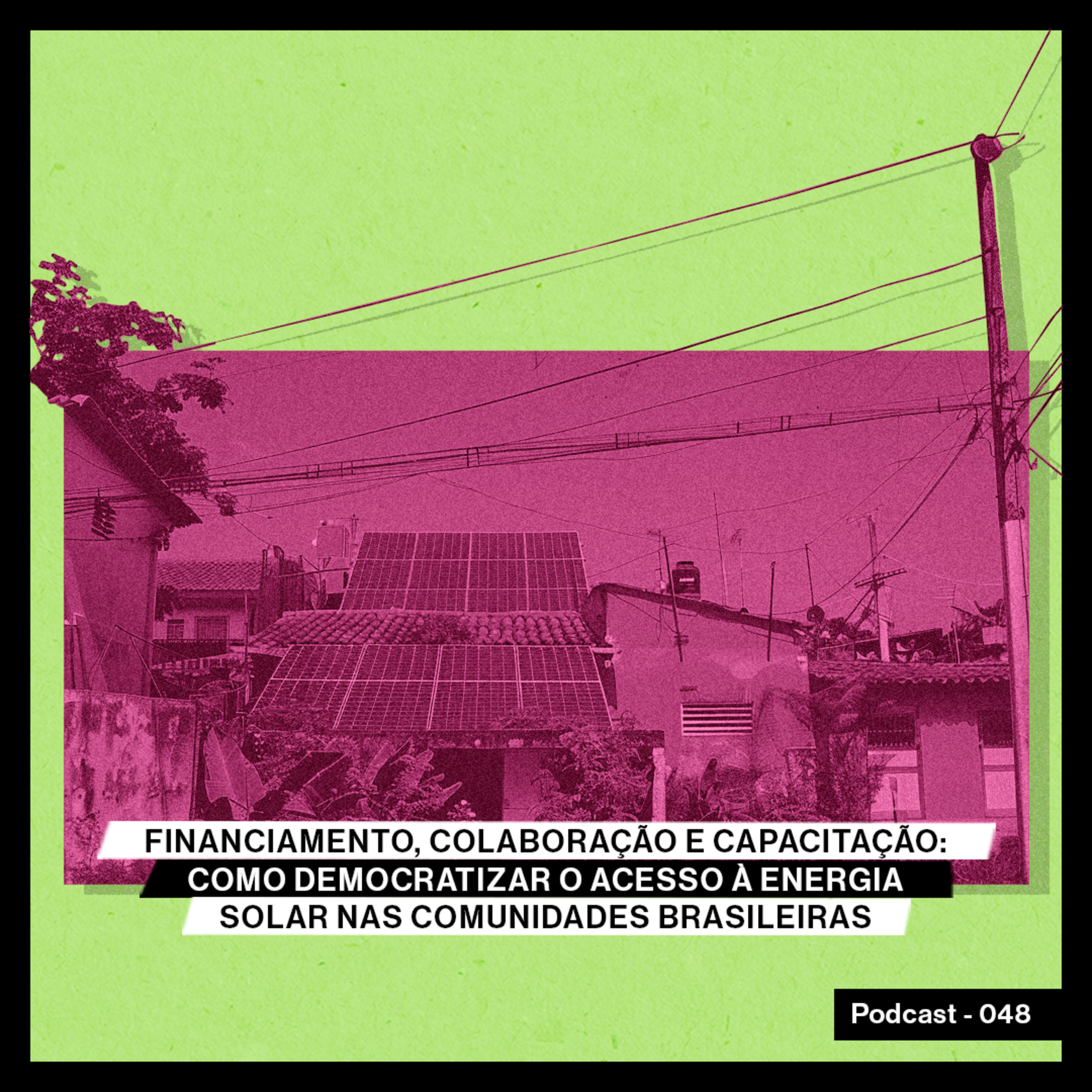 Financiamento, colaboração e capacitação: como democratizar o acesso à energia solar nas comunidades brasileiras