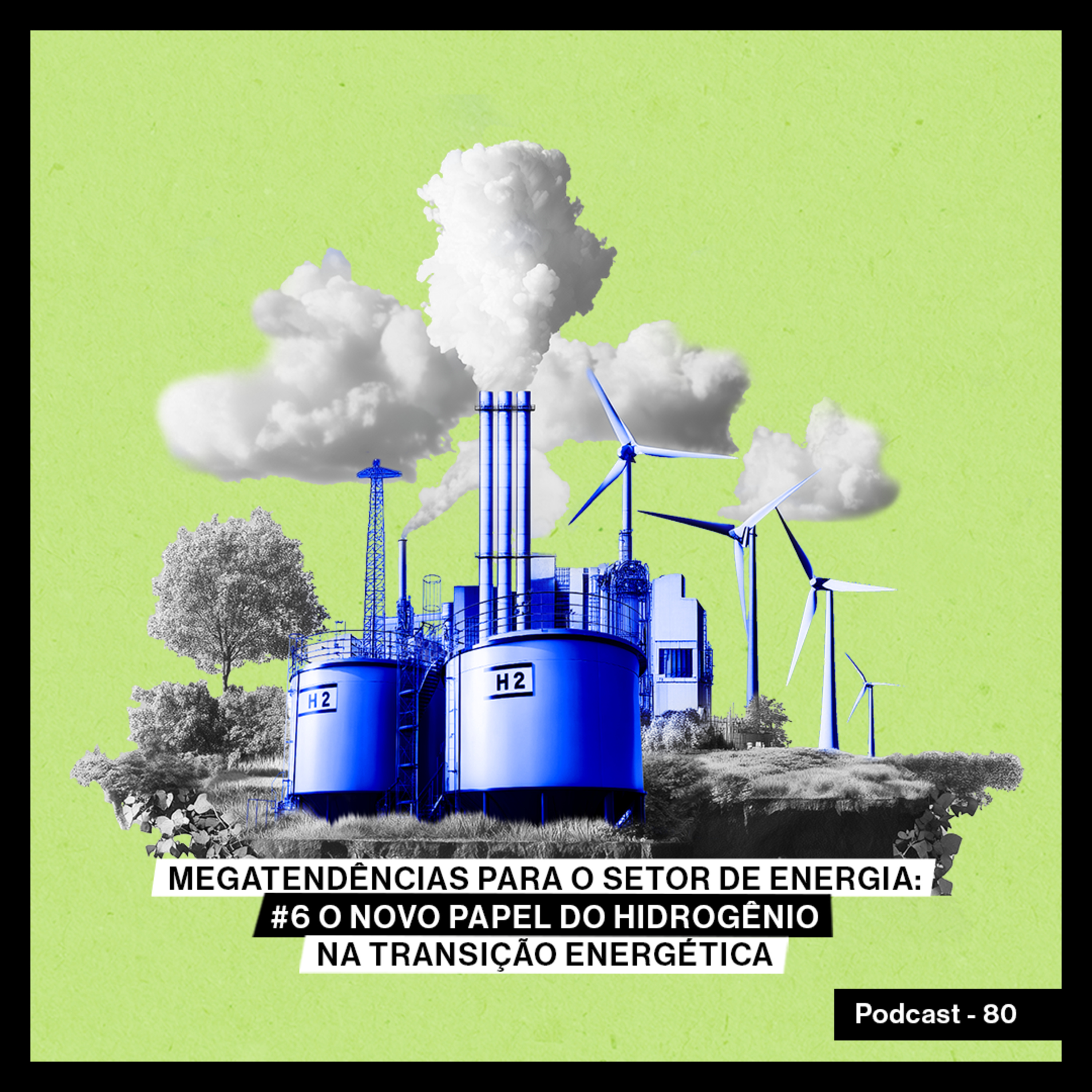 Megatendências para o setor de energia: #6 O novo papel do hidrogênio da transição energética.