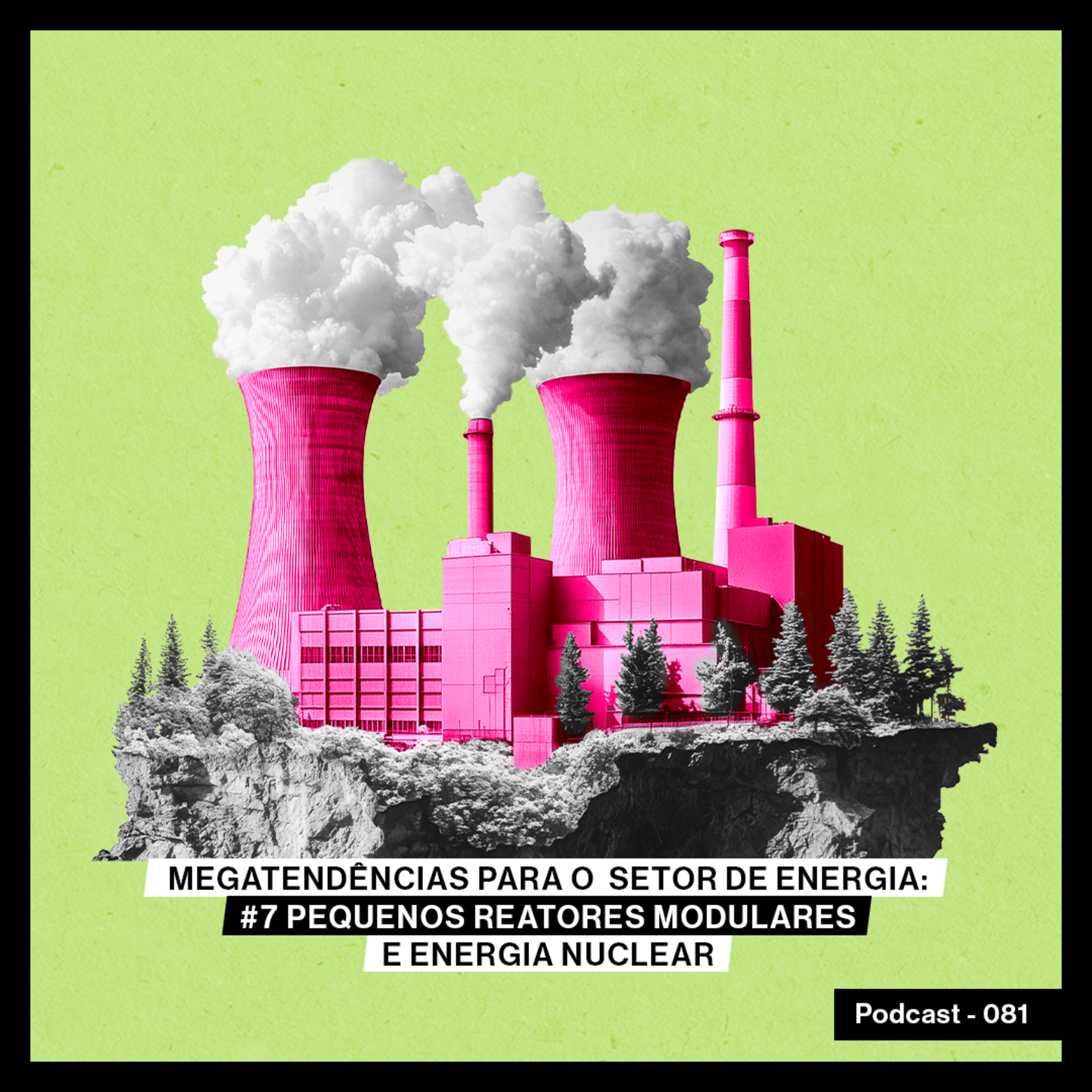 Megatendências para o setor de energia: #7 Pequenos Reatores Modulares e Energia Nuclear