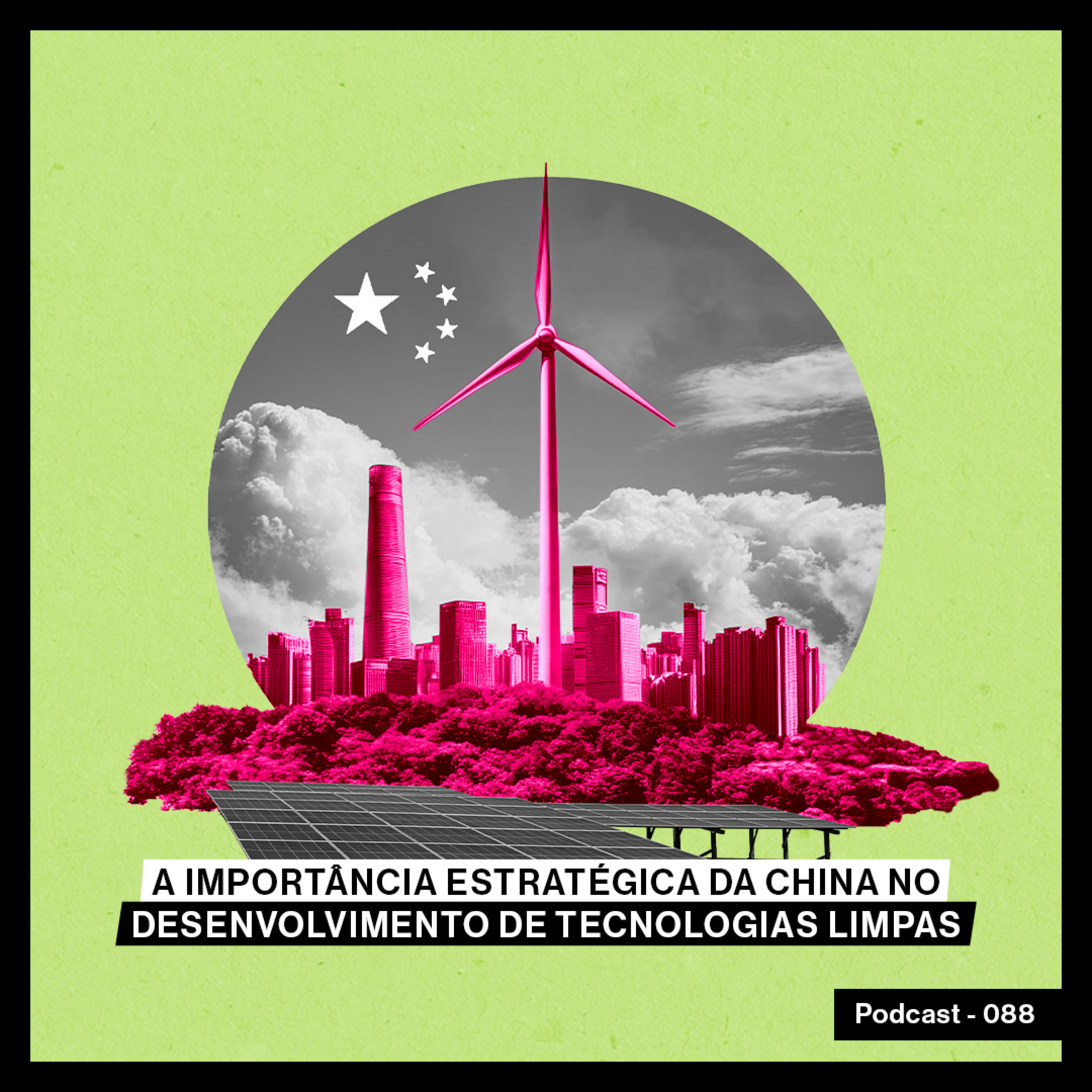 A importância estratégica da China no desenvolvimento de tecnologias limpas