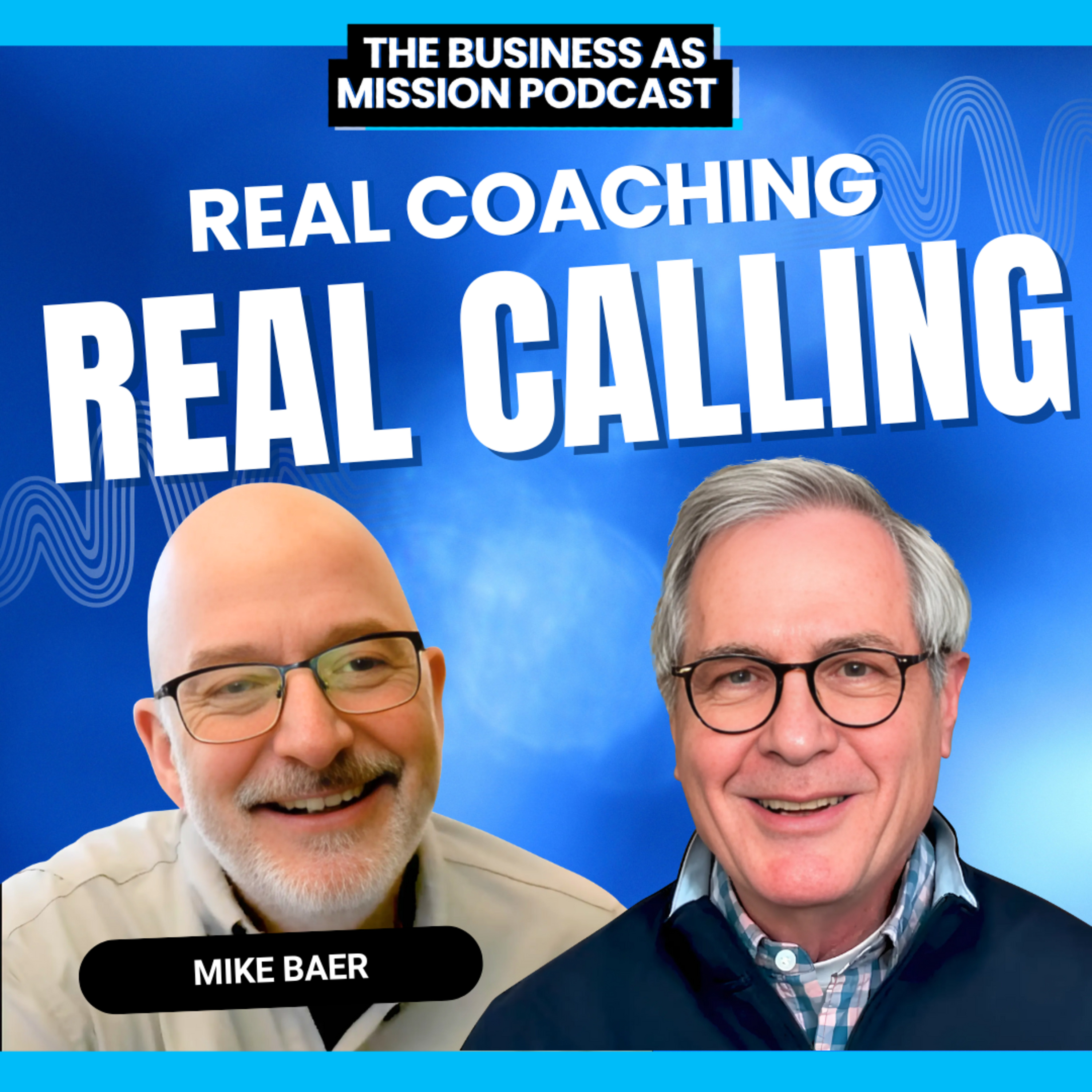 The Business as Mission Podcast with Mike Baer