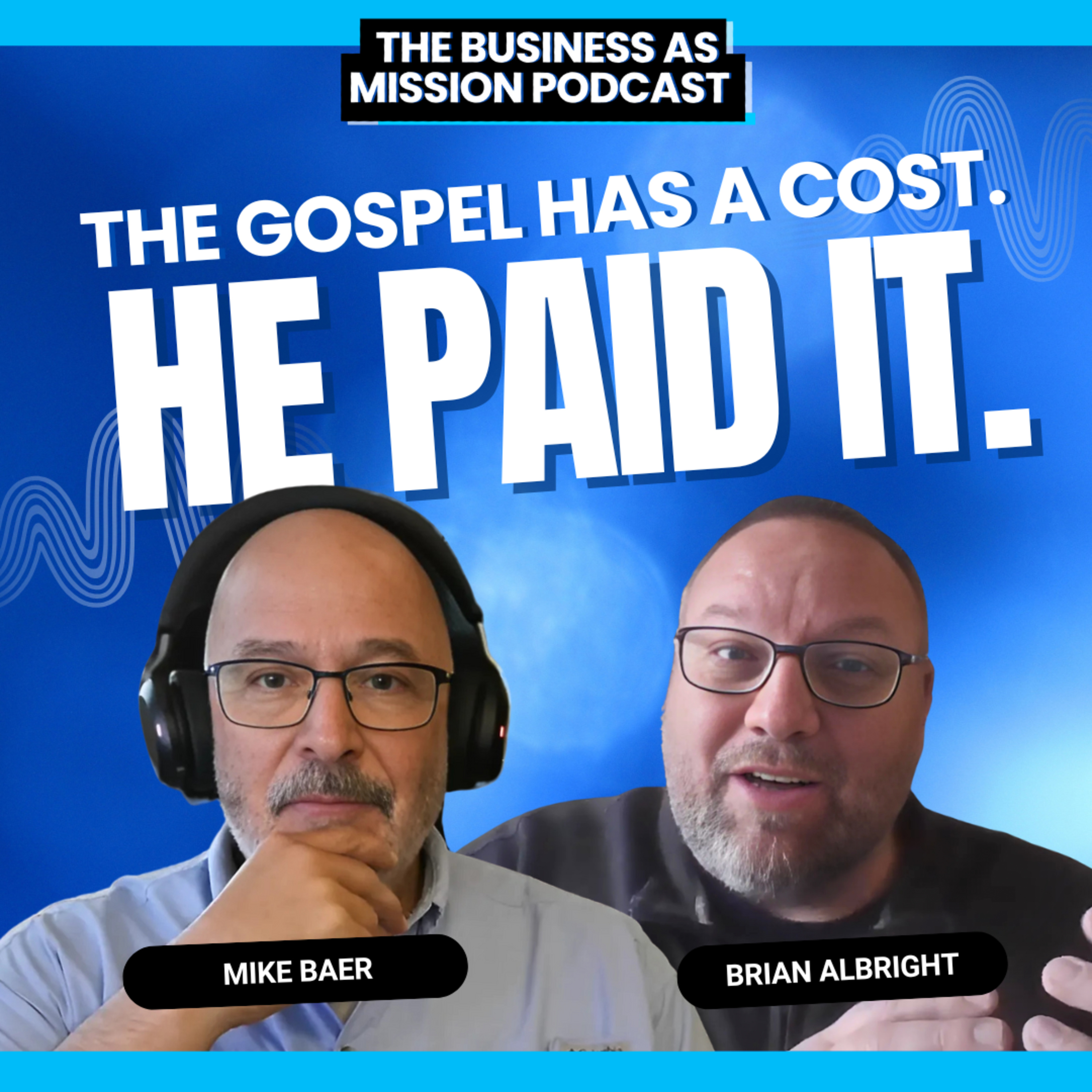 The Business as Mission Podcast with Mike Baer