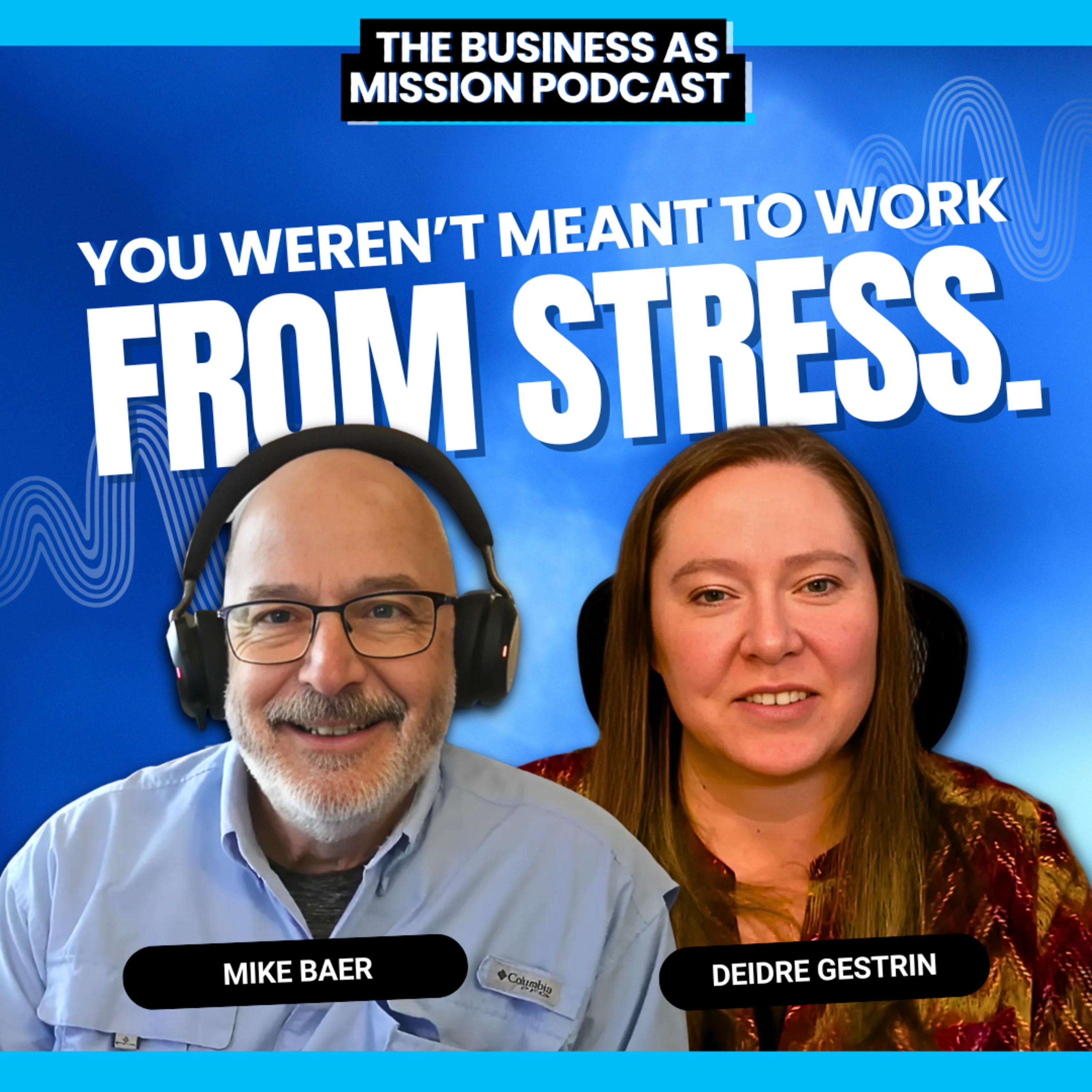 The Business as Mission Podcast with Mike Baer