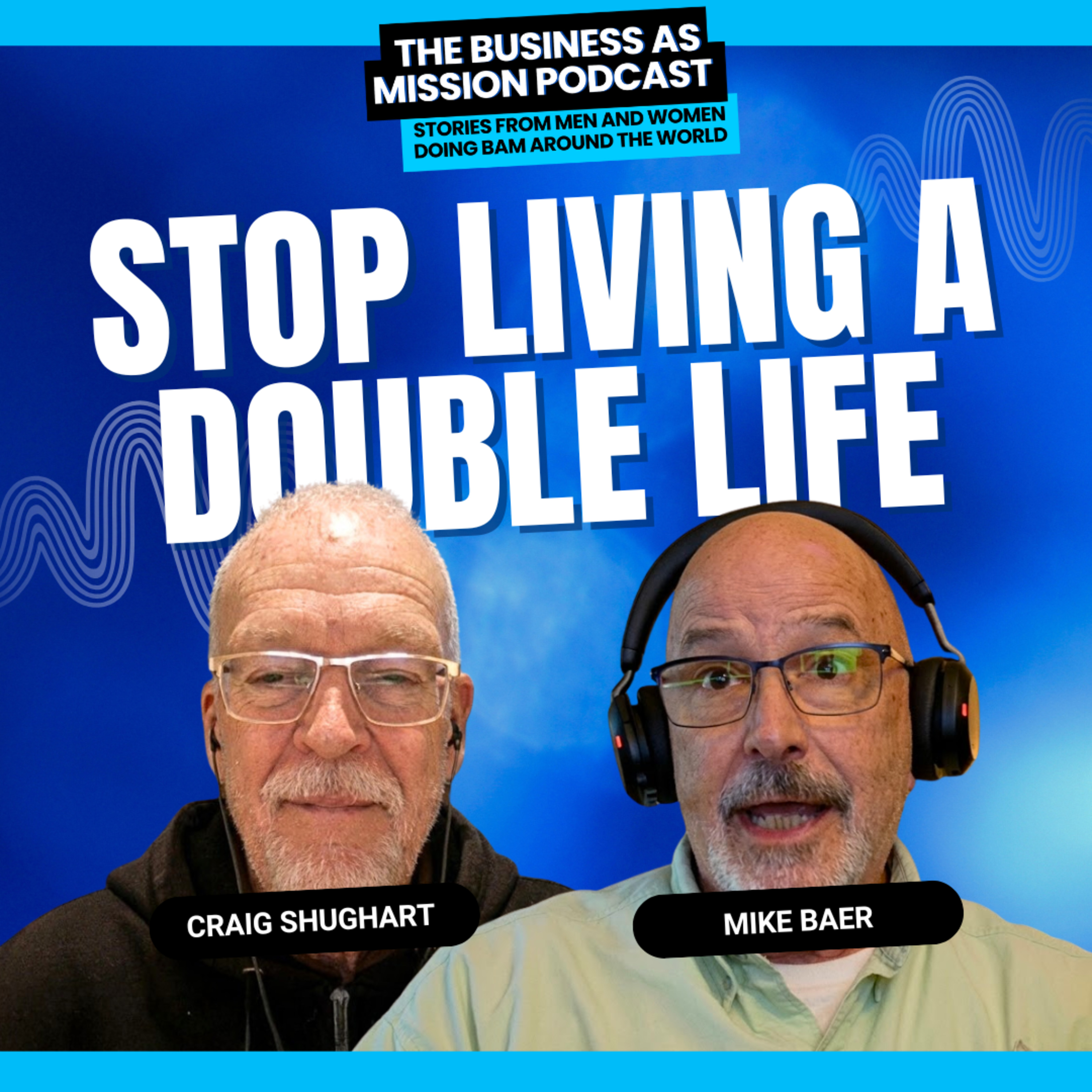 A Story of Faith and Vocational Integration (with Craig Shughart)