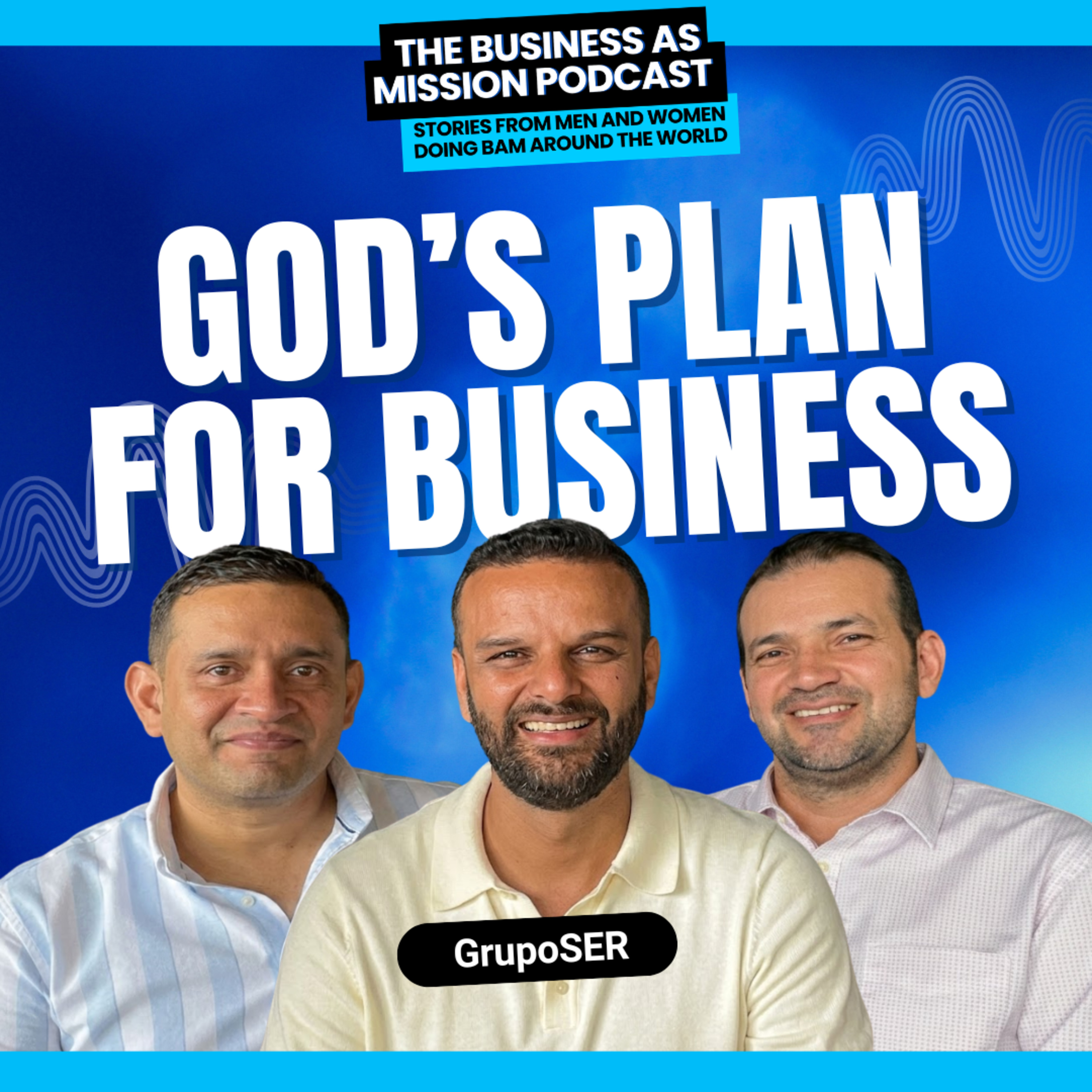 How a 3-Person Prayer Group Became a Kingdom Business Movement | GrupoSER 