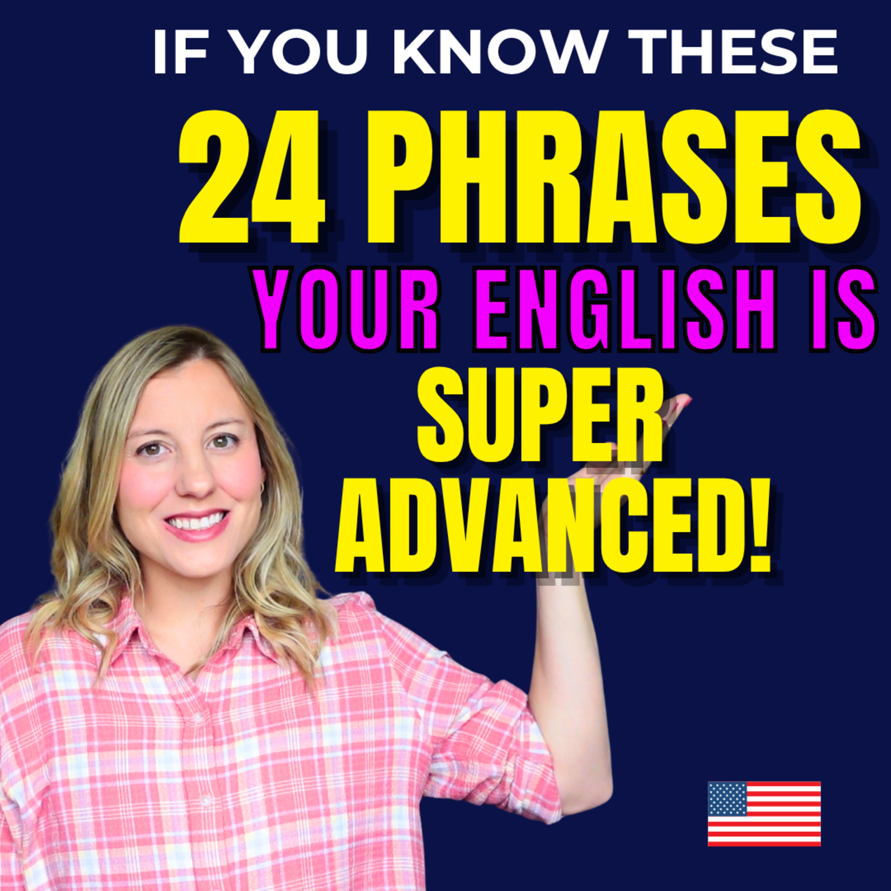 If You Know These 24 Phrases Your English is Super Advanced