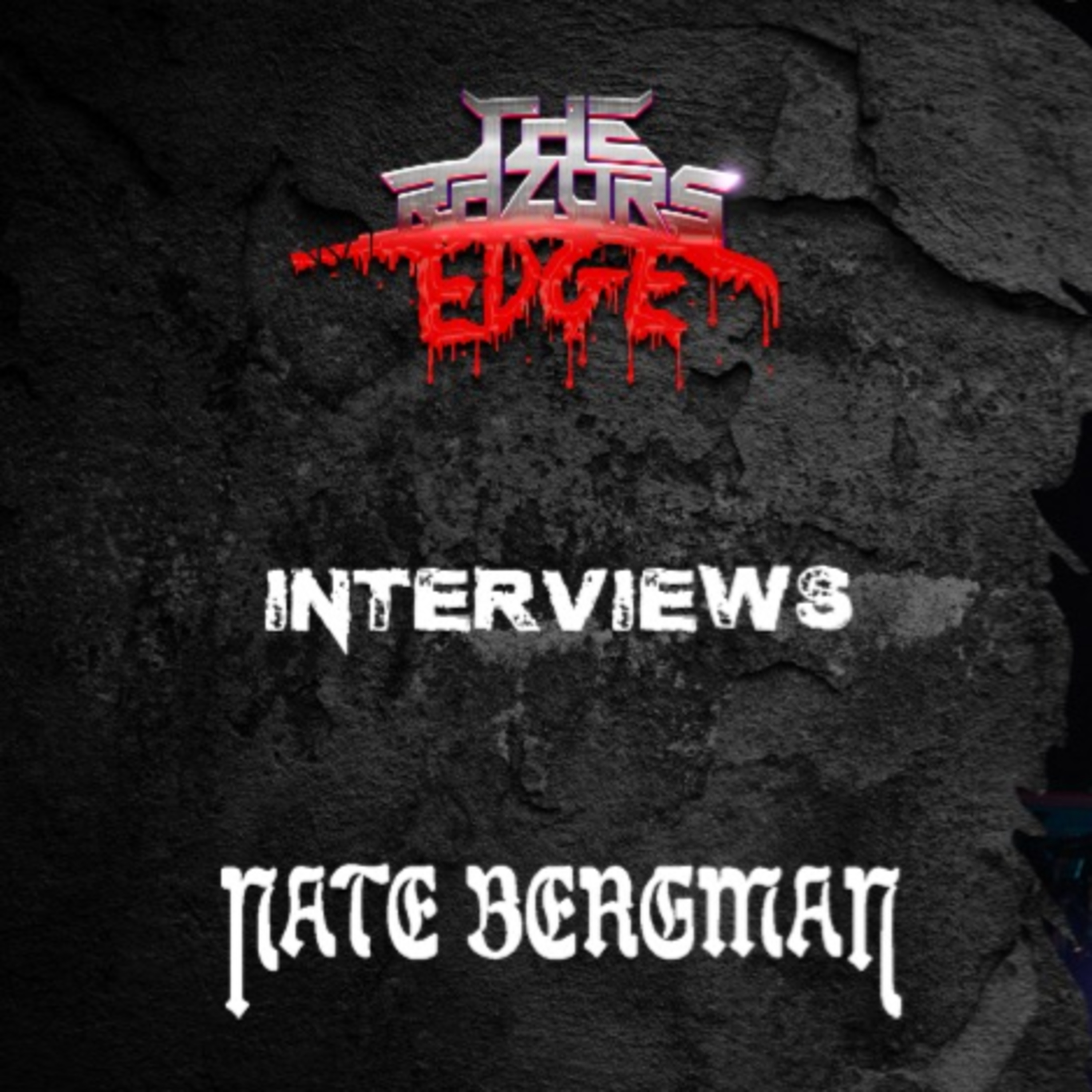 The Razor's Edge : Interview with Nate Bergman
