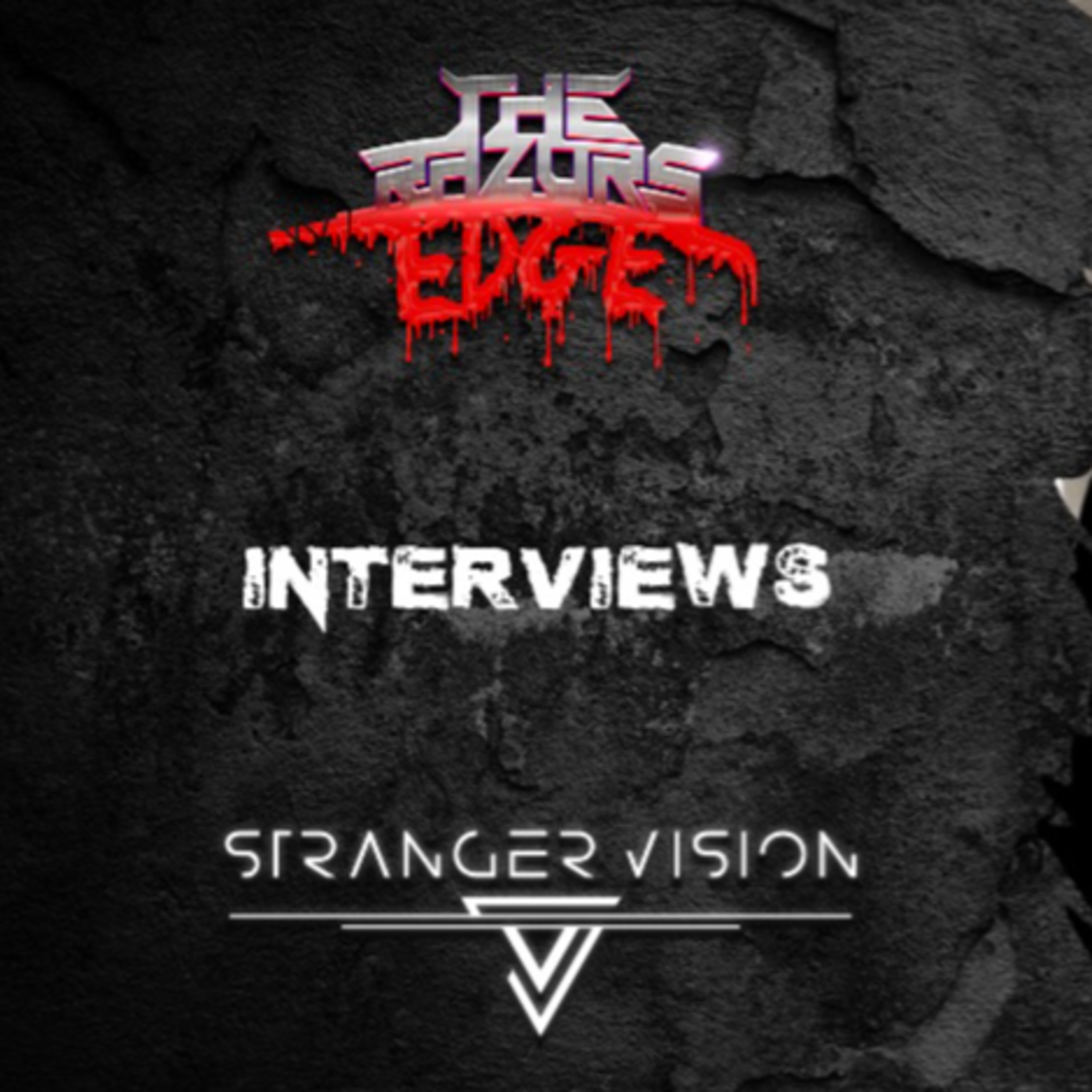 The Razor's Edge : Interview with Stranger Vision