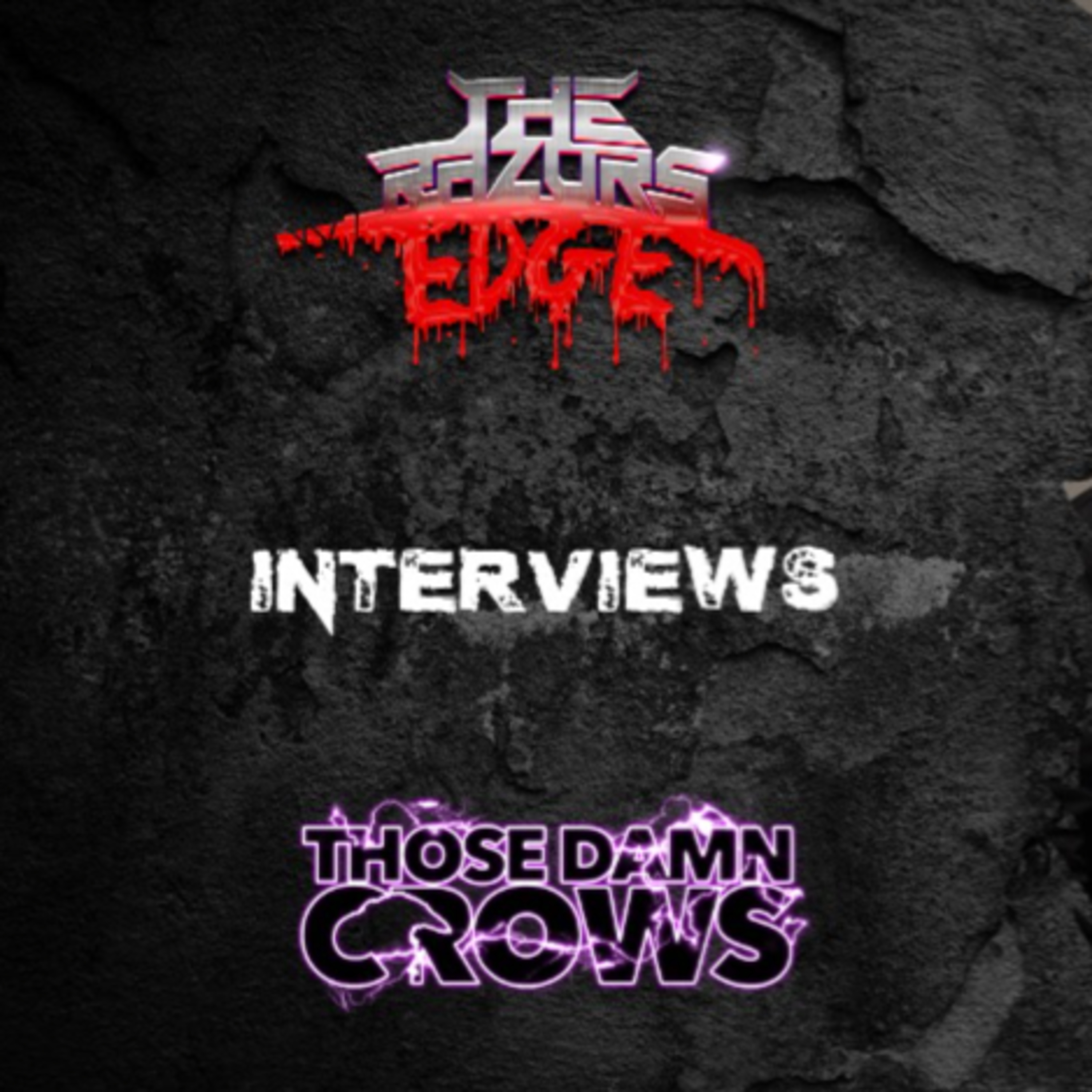 The Razor's Edge : Interview with Those Damn Crows
