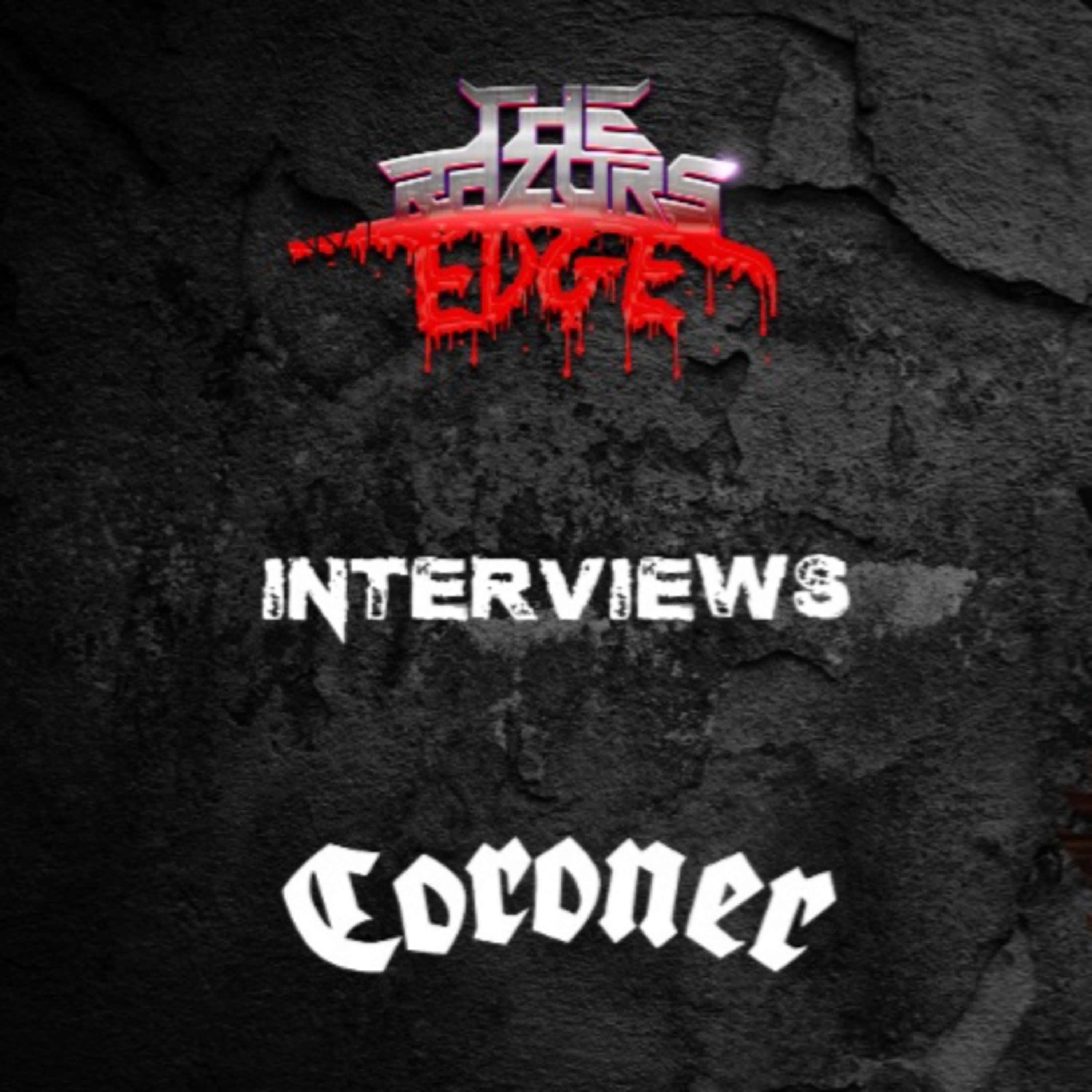 The Razor's Edge : Interview with Tommy of Coroner episode artwork