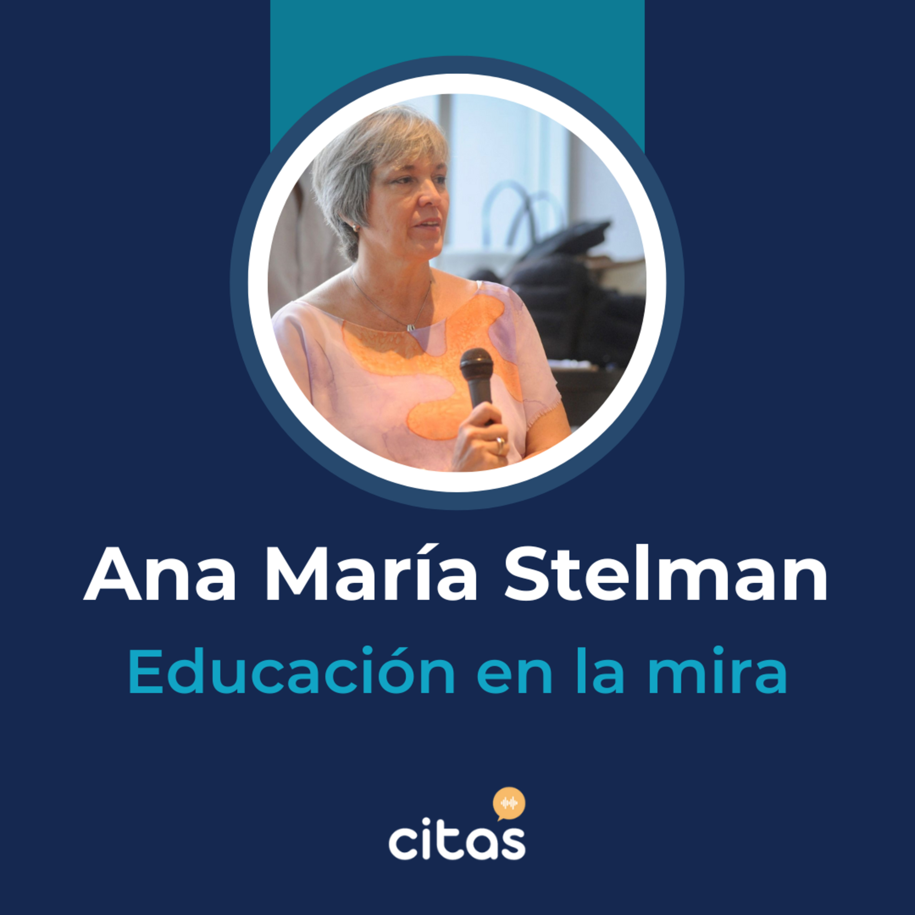 #652 Educación En La Mira - Ana María Stelman: Quiero darle voz a los maestros que trabajan en las aulas episode artwork
