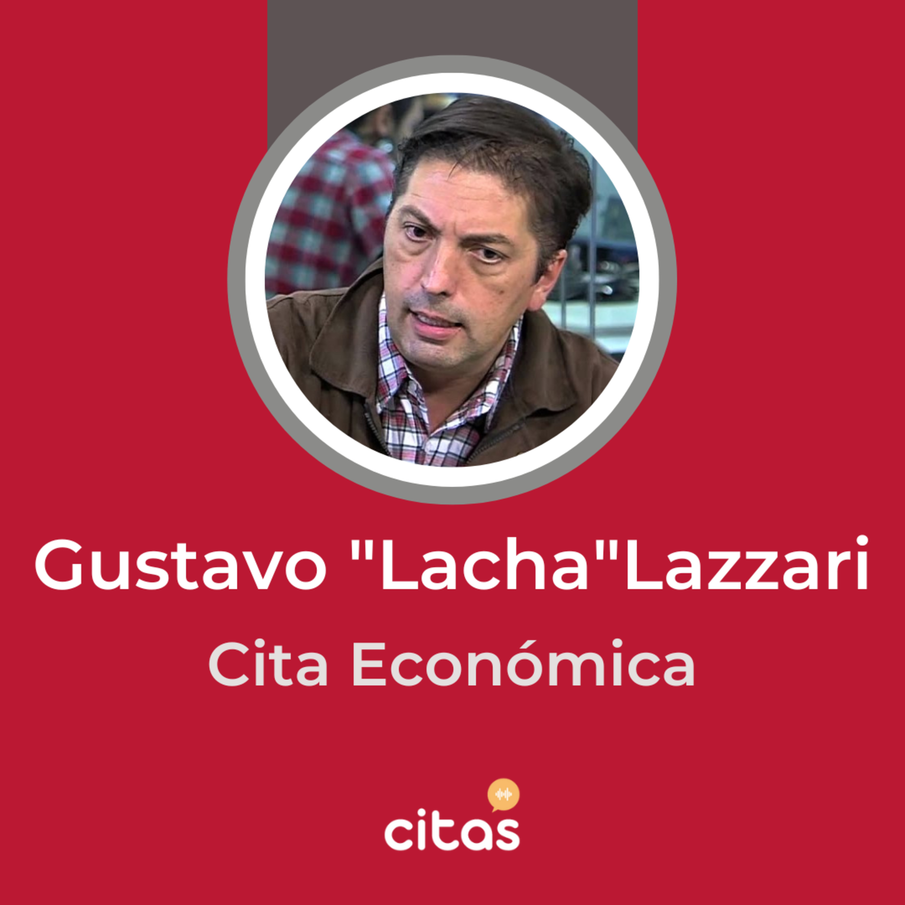 #658 Cita Económica - Gustavo "Lacha" Lazzari: El IVA de todos los productos debería bajarse al 10,5% episode artwork