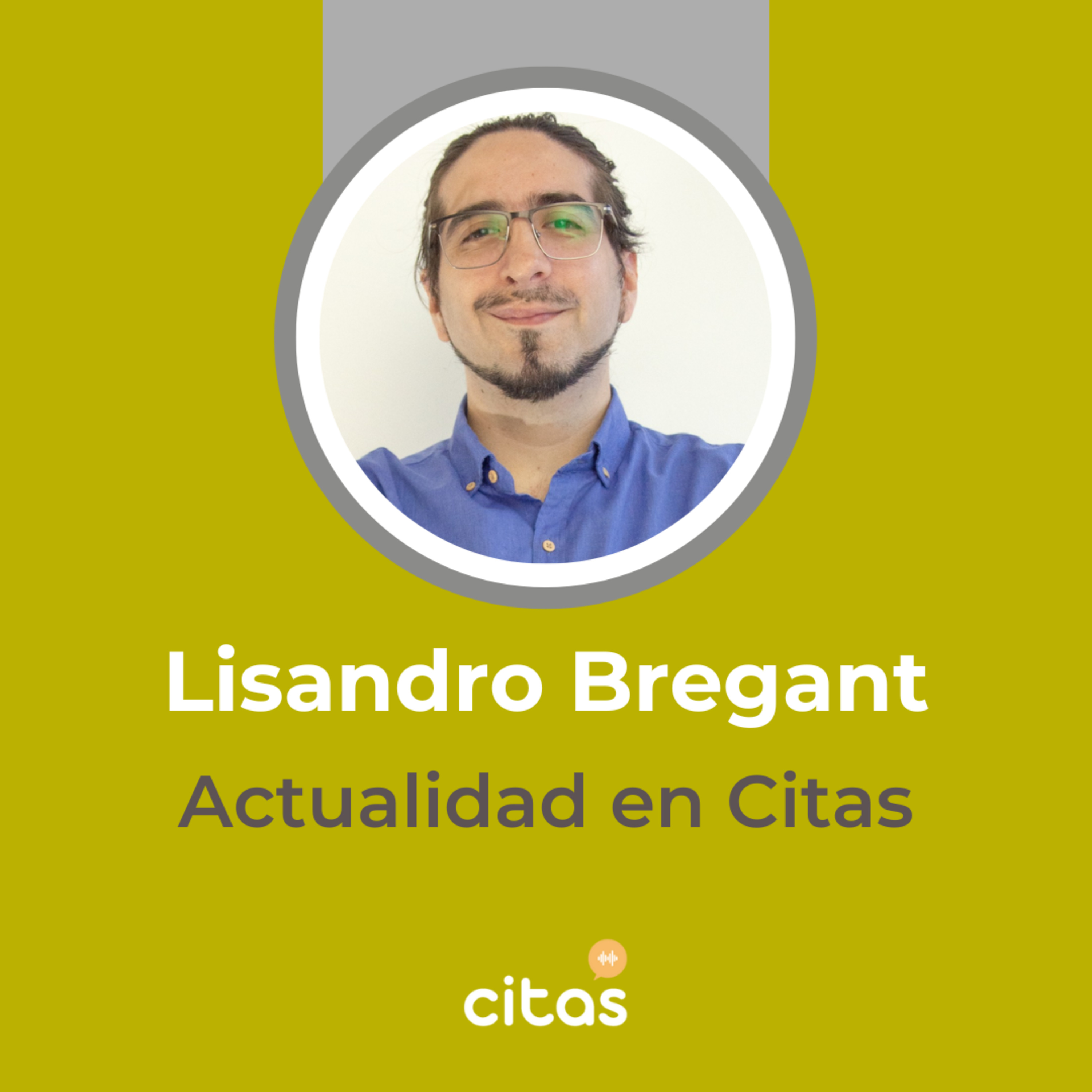 #743 Actualidad En Citas - Lisandro Bregant: Narrativas públicas analizadas antes de las PASO episode artwork