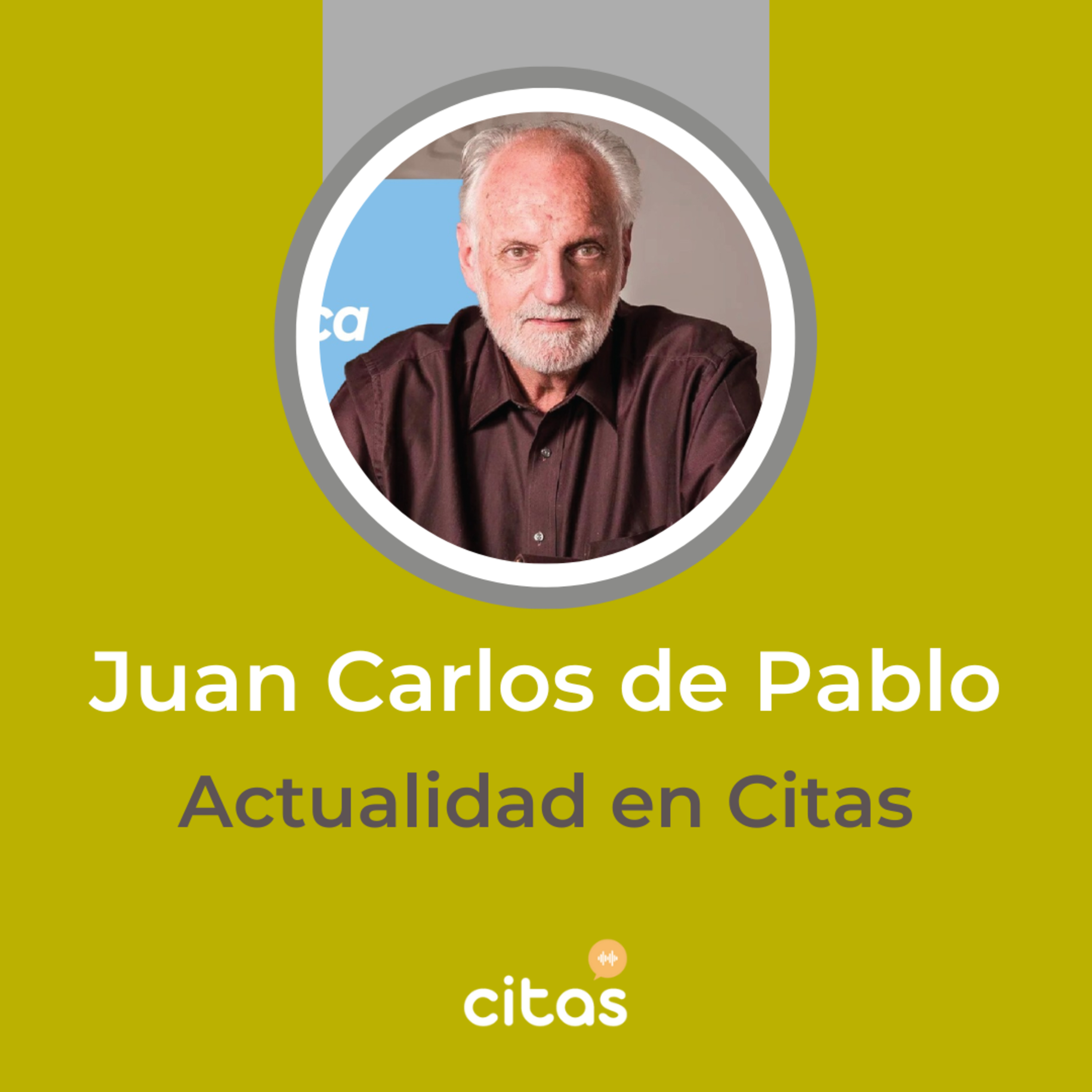 #790 Actualidad en Citas - Juan Carlos De Pablo: El Estado sólo tiene que cumplir aquellas funciones para lo que es imprescindible episode artwork