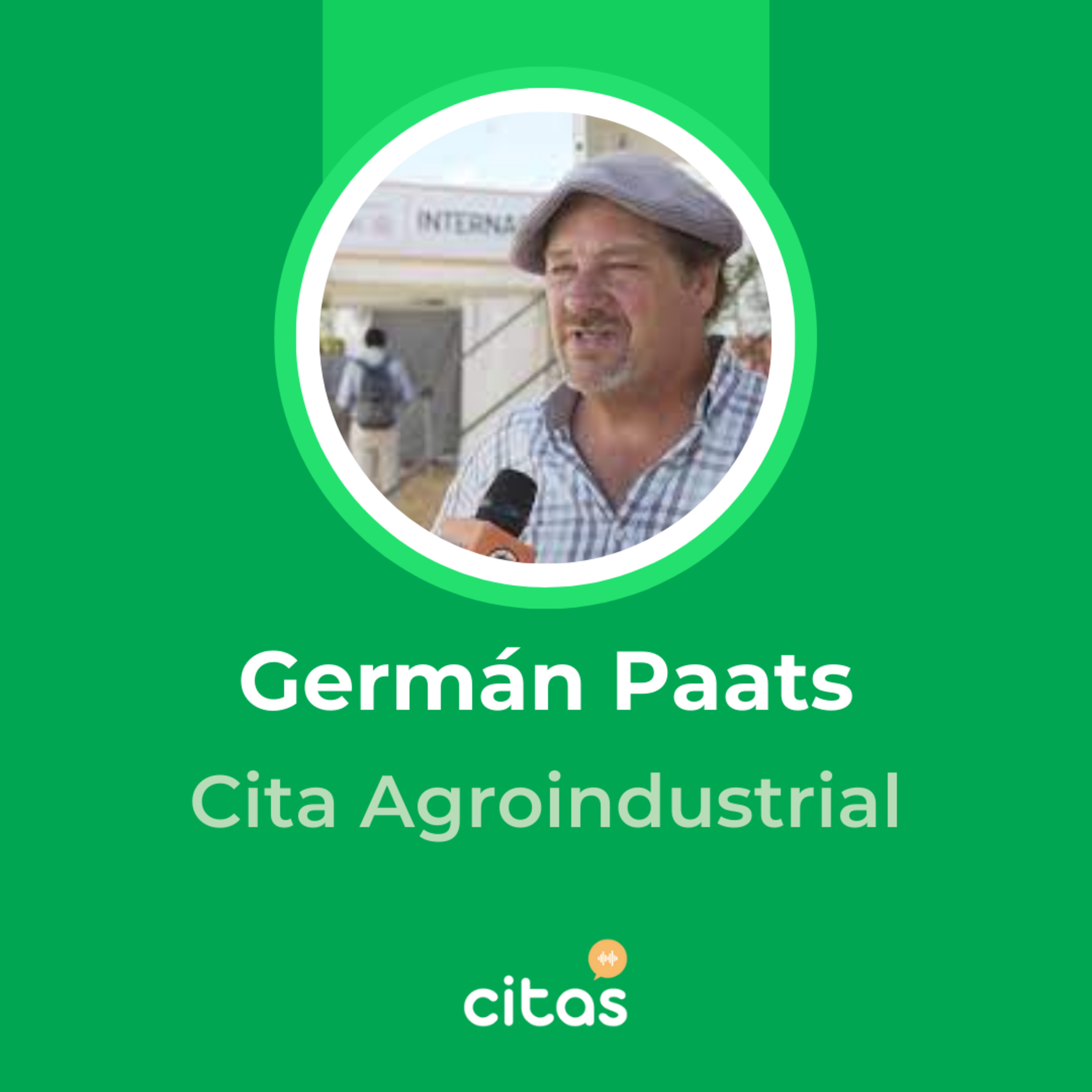 #796 Cita Agroindustrial - Germán Paats: El Frente Legislativo Agropecuario será transversal a través de todos los partidos políticos episode artwork
