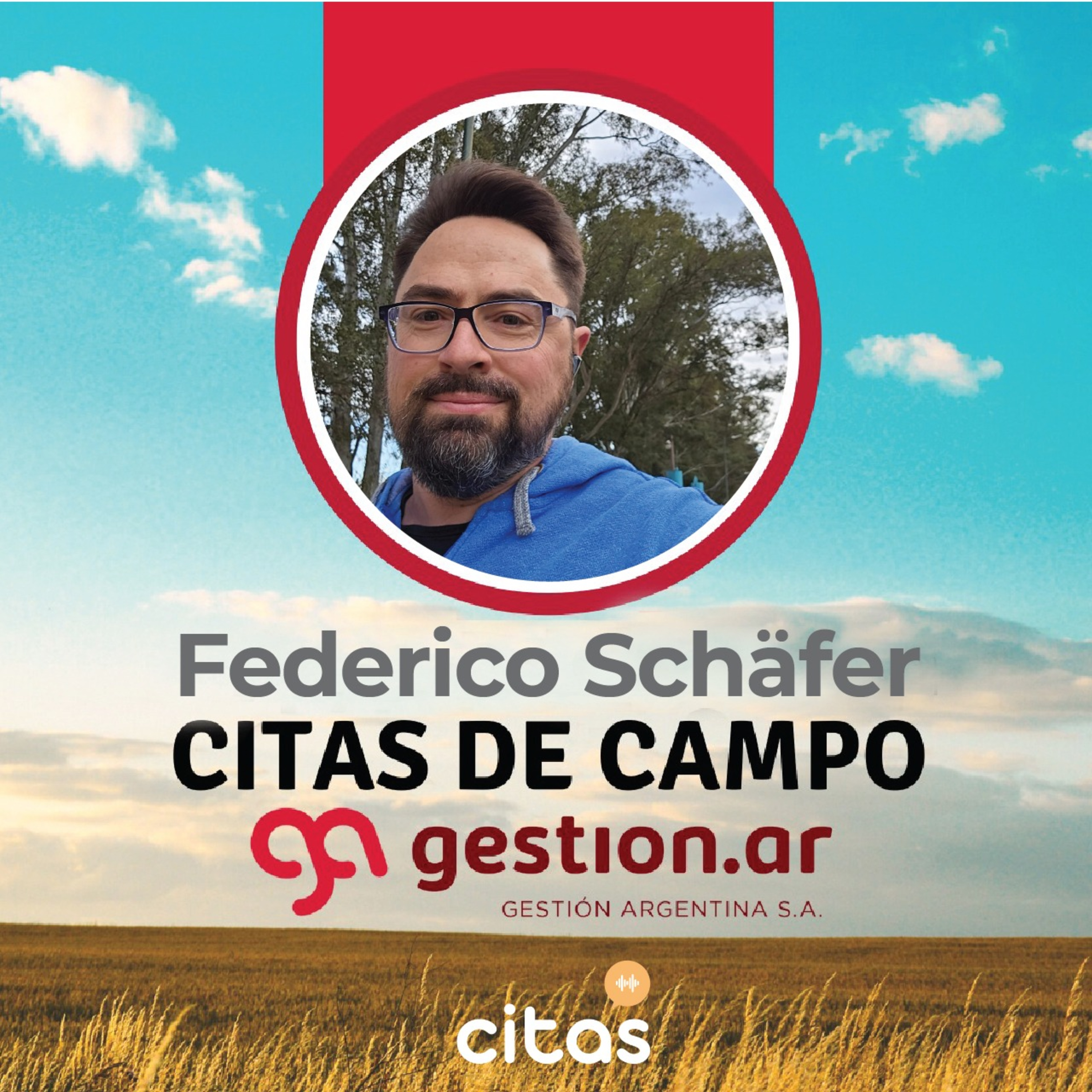 #801 Citas de Campo - Federico Schäffer: Para ser buenos conservadores del ambiente el productor ganadero tiene que ser buen gestionador episode artwork