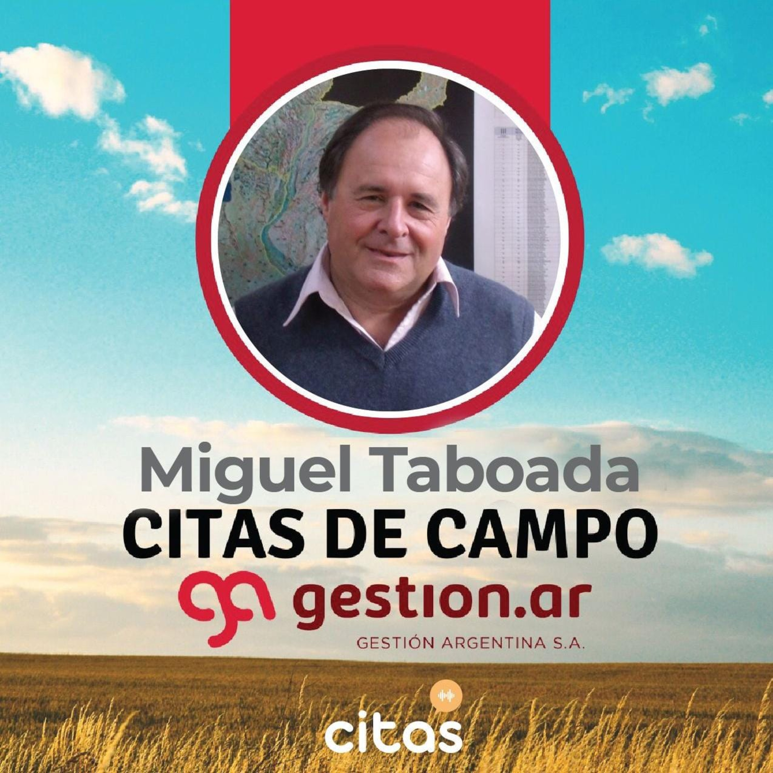 #842 Citas de Campo - Miguel Ángel Taboada: Hay mucha confusión respecto al papel del sector agro en la sustentabilidad episode artwork