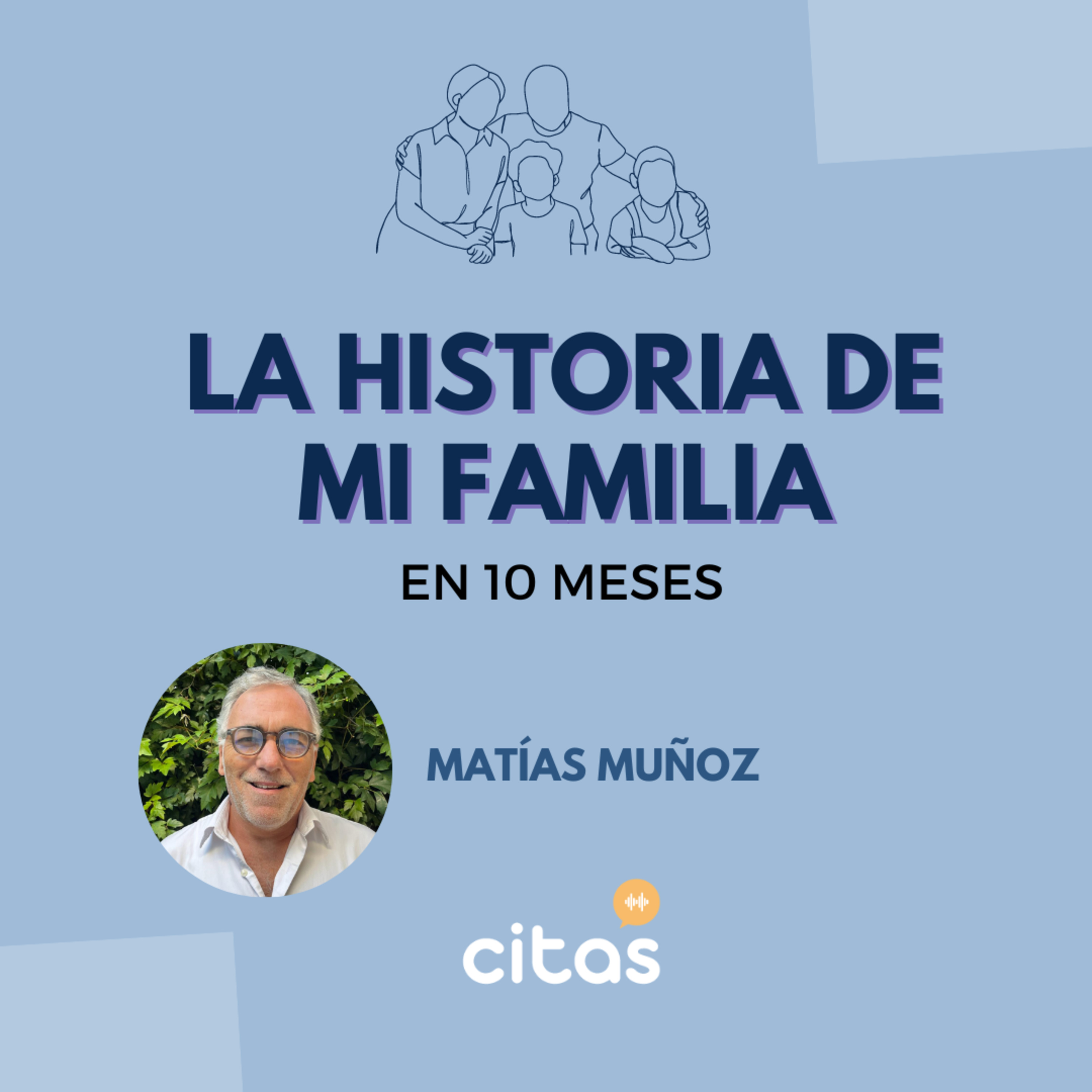 Ser Hermanos ¿Quiénes son ellos para mi? - Matías Muñoz (La Historia de Mi Familia En 10 Meses) episode artwork