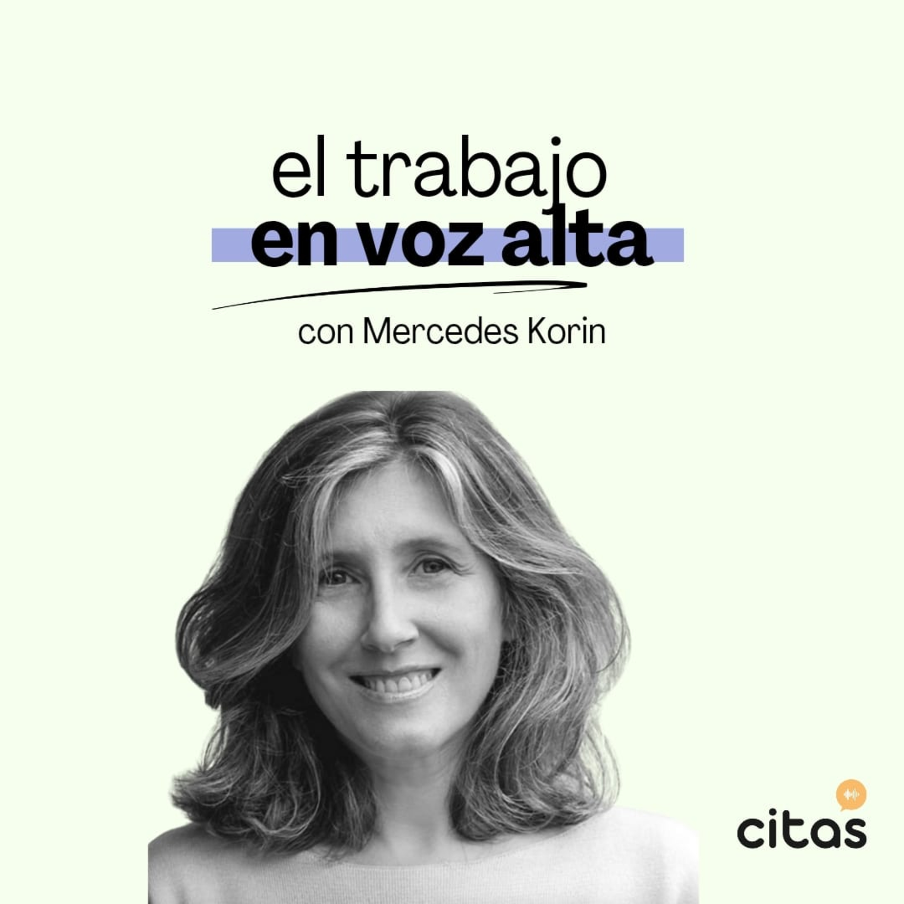 #103 El trabajo, en voz alta - Mercedes Korin: "La falsa productividad y la hiperexigencia" episode artwork