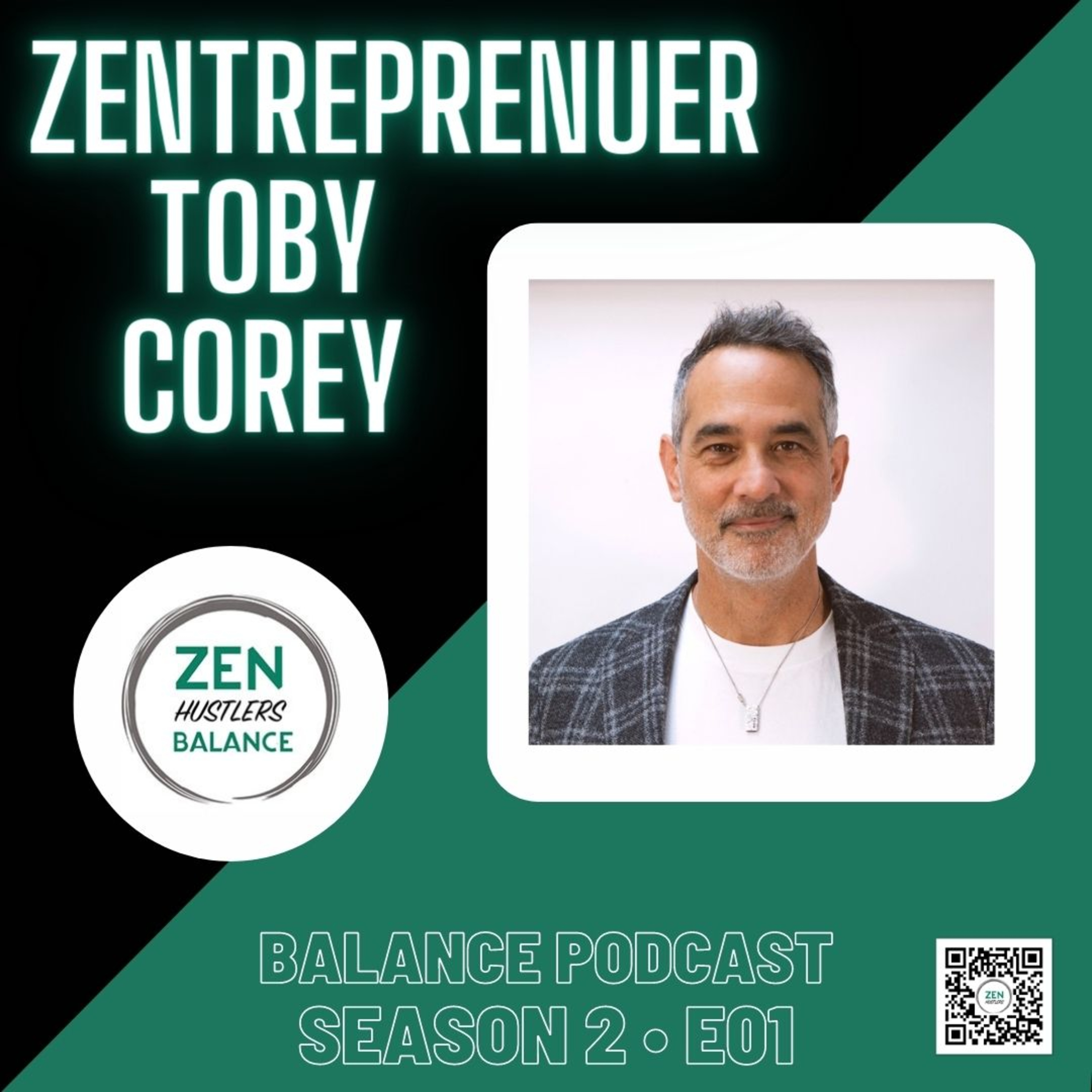 Meet Zentrepreneur Toby Corey on Life and Work • S2 E01  episode artwork