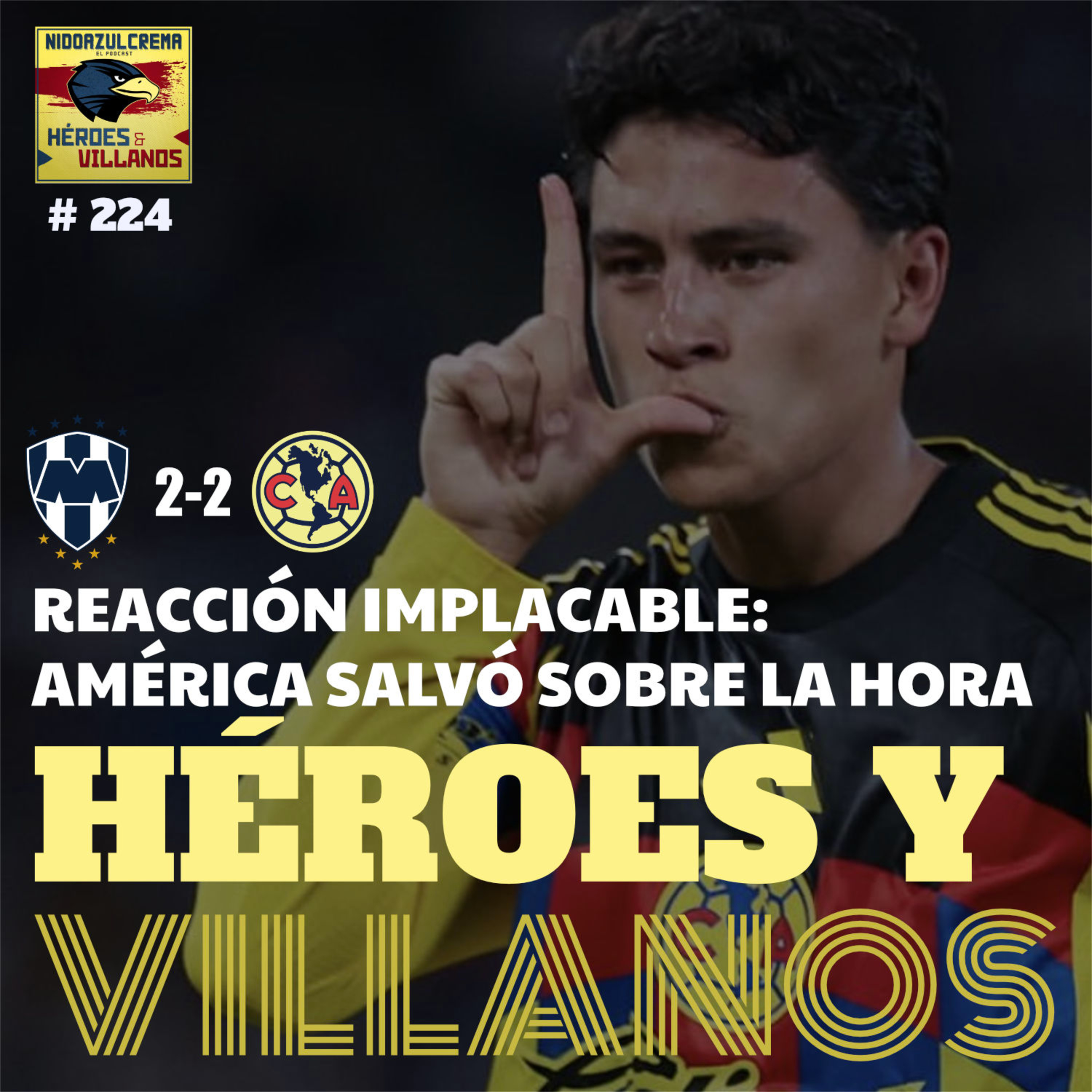 T12E13 - HÉROES Y VILLANOS del Rayados (2-2) Club América + Crack Saint-Maximin + Furiosa Reacción + Inventos de Jardine + mucho más episode artwork