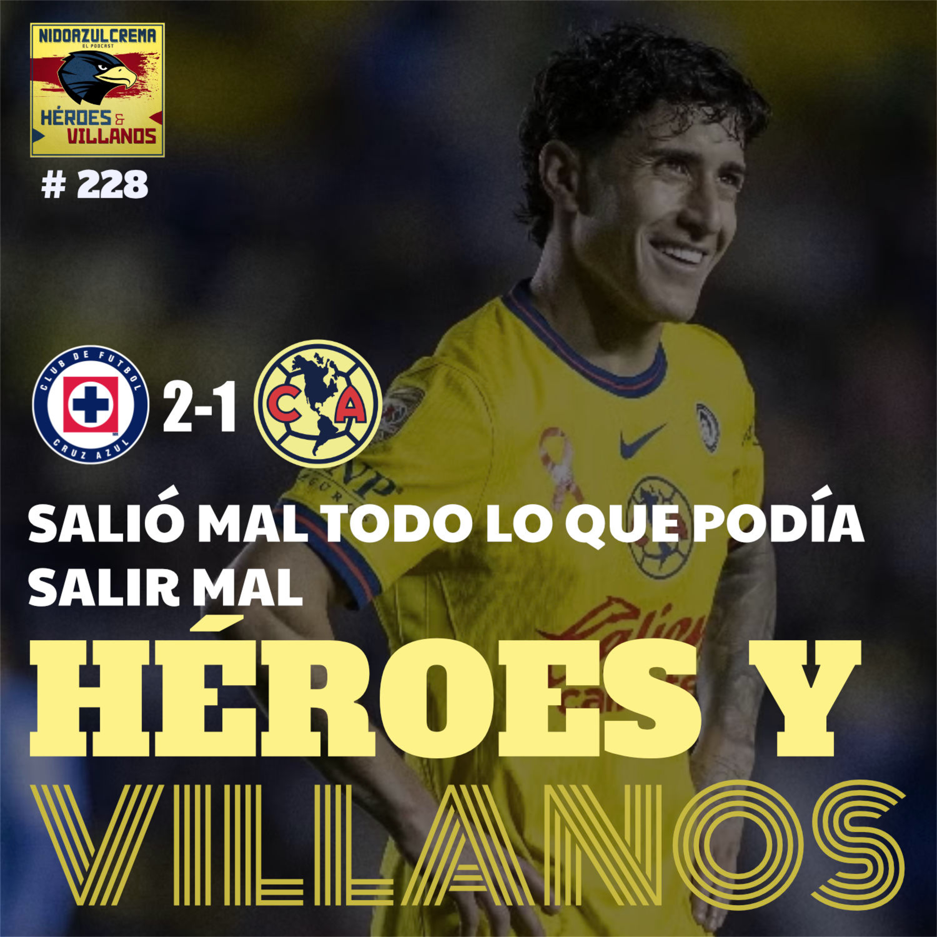 T12E17 - HÉROES Y VILLANOS del Cruz Azul (2-1) Club América + Medio campo lamentable + Poca Intensidad + Puras lesiones + Preguntas de la Afición episode artwork