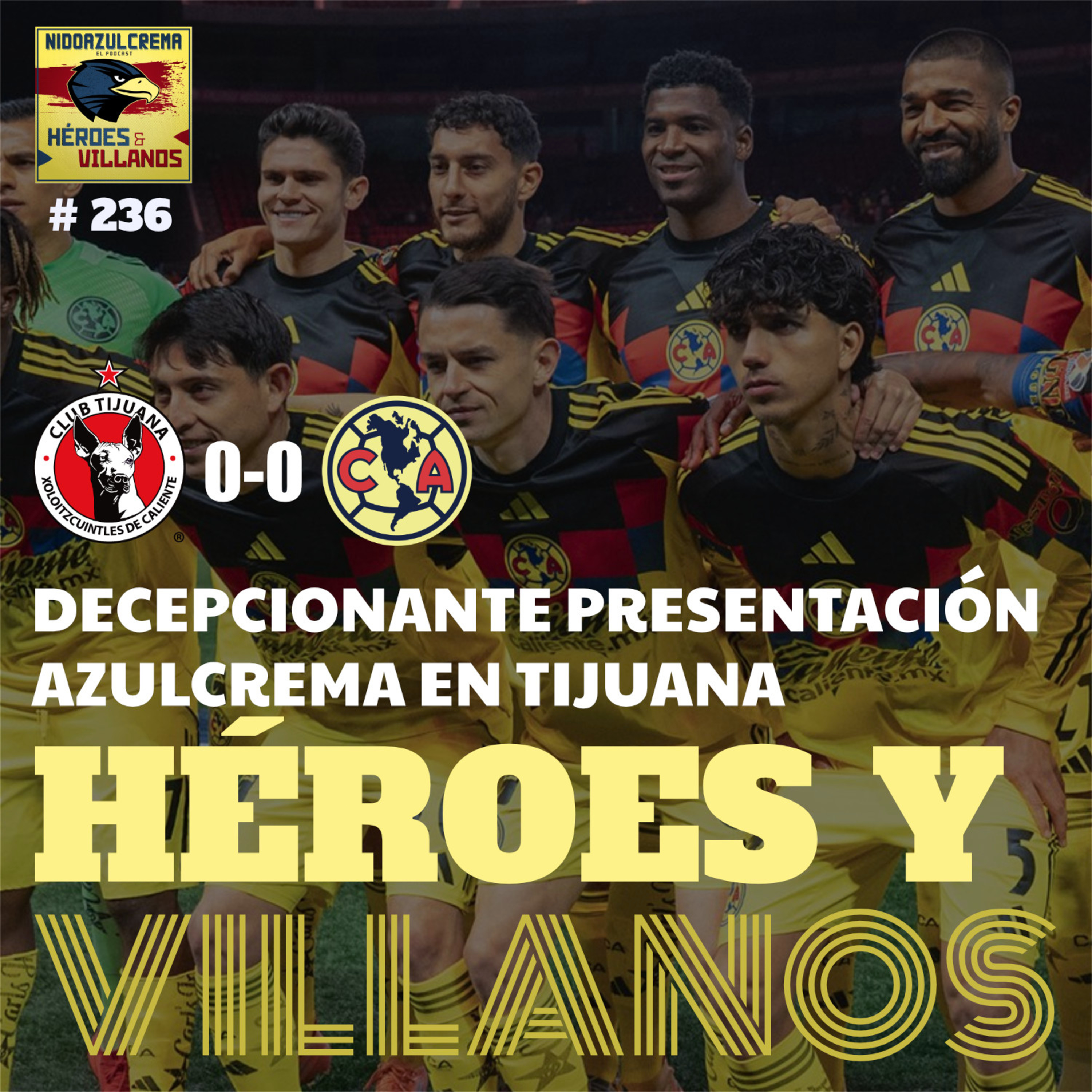 T13E01 - HÉROES Y VILLANOS del Xolos (0-0) Club América + Sin atacantes no hay paraído + Maxi decepcionante + Refuerzos cuestionables episode artwork