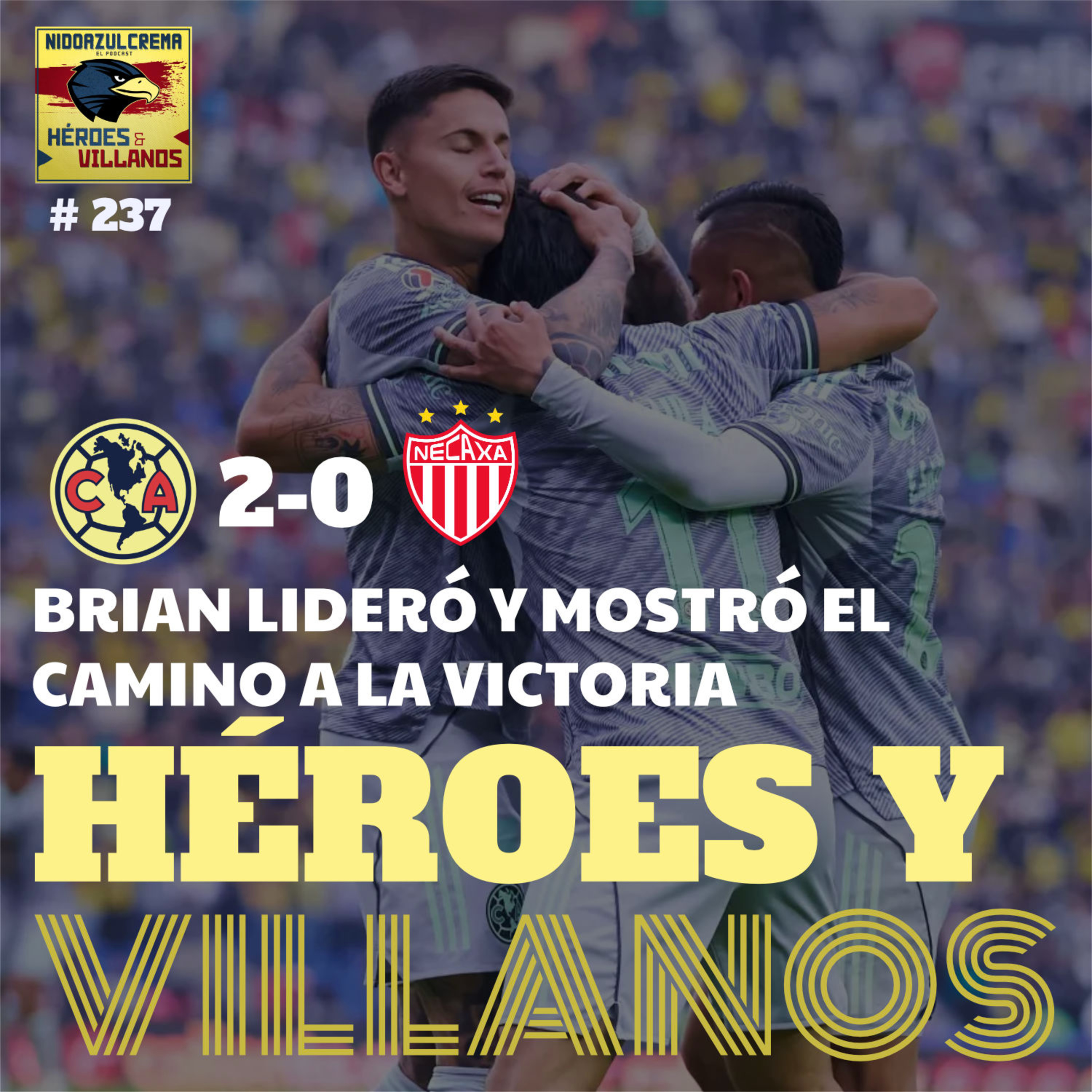 T13E02 - HÉROES Y VILLANOS del Club América (2-0) Necaxa + Rayito Salvador + Abucheos Polémicos + Optimismo con Henry + mucho más! episode artwork