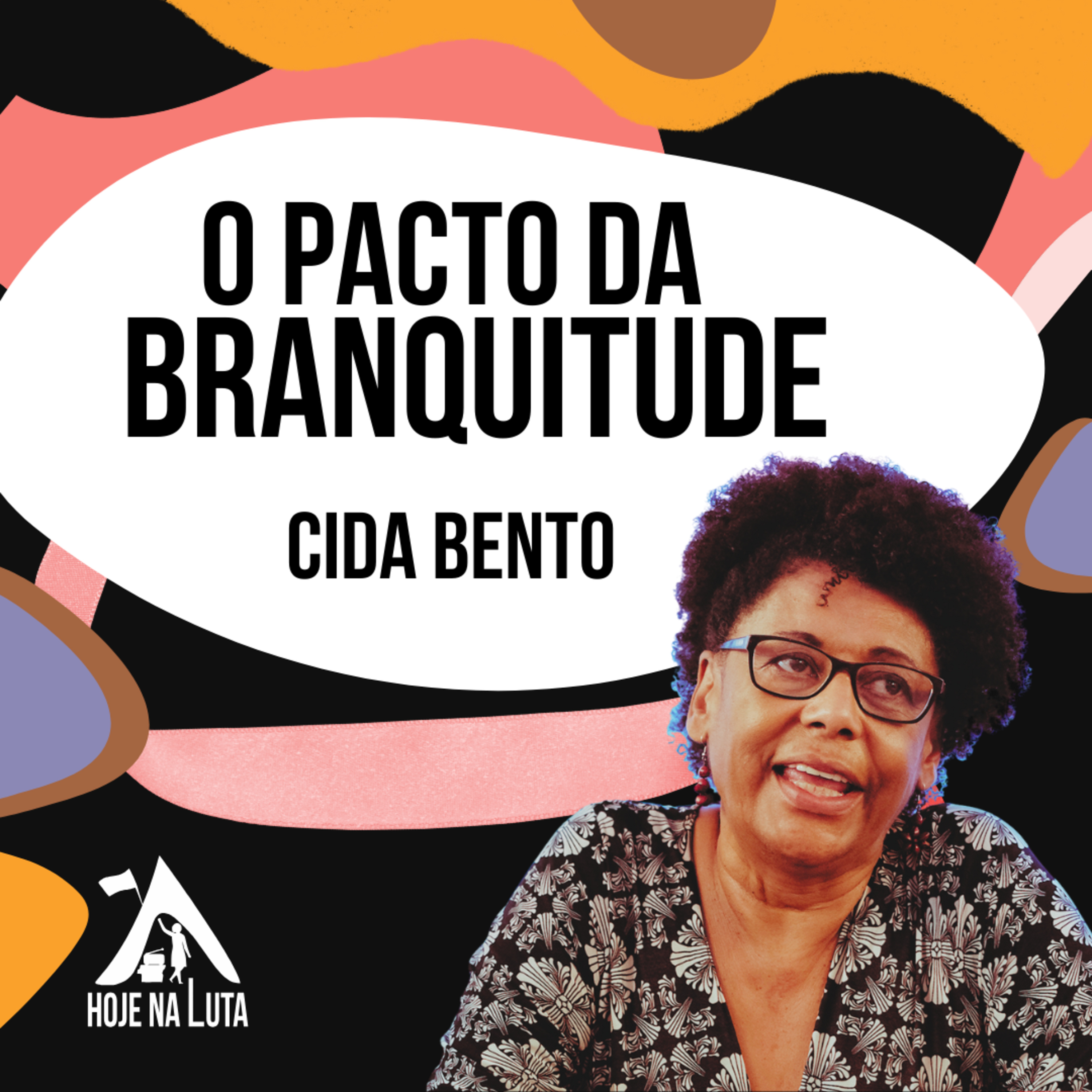 O pacto da branquitude, Cida Bento | 20.nov.2025