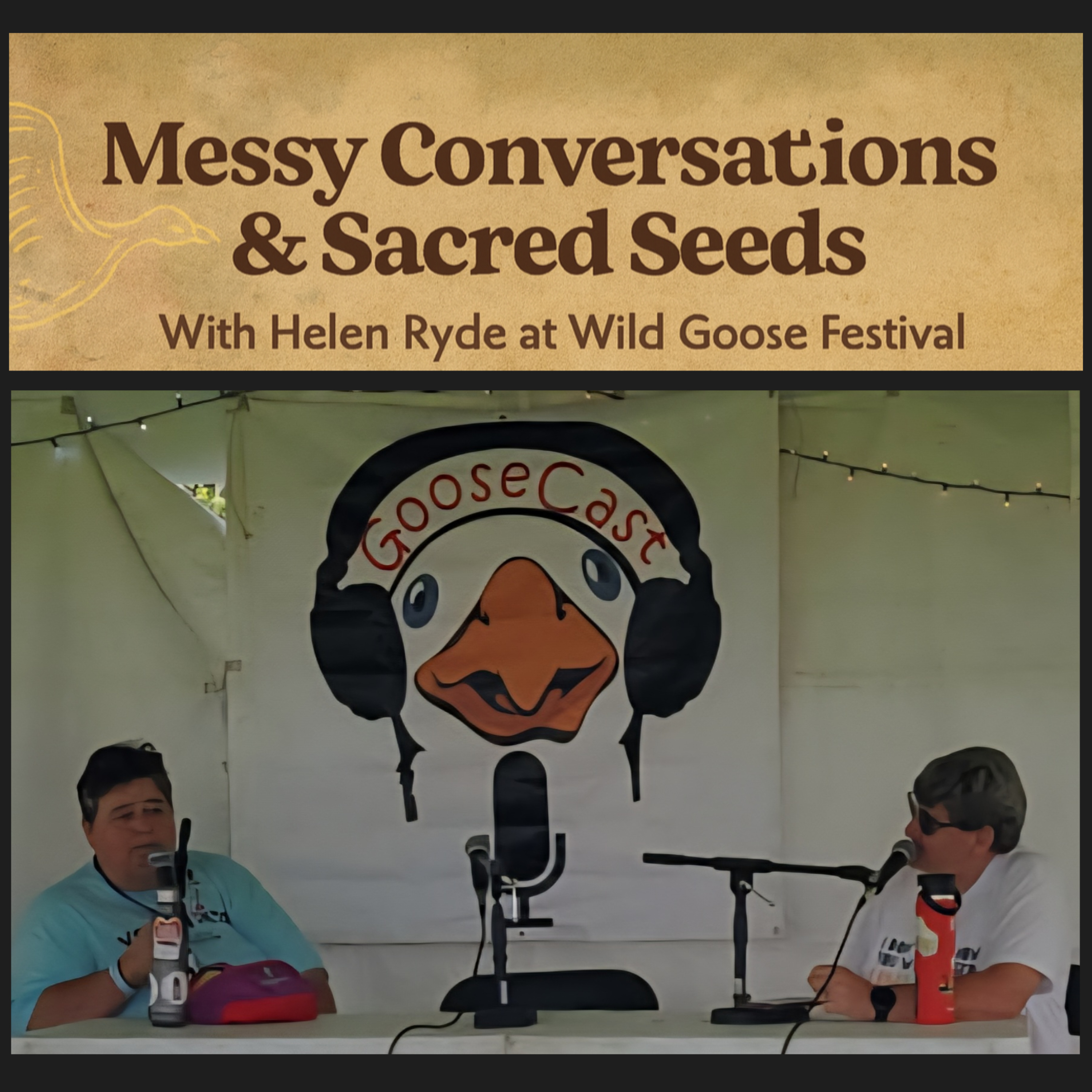 Messy Conversations & Sacred Seeds - Live From The Wild Goose Festival