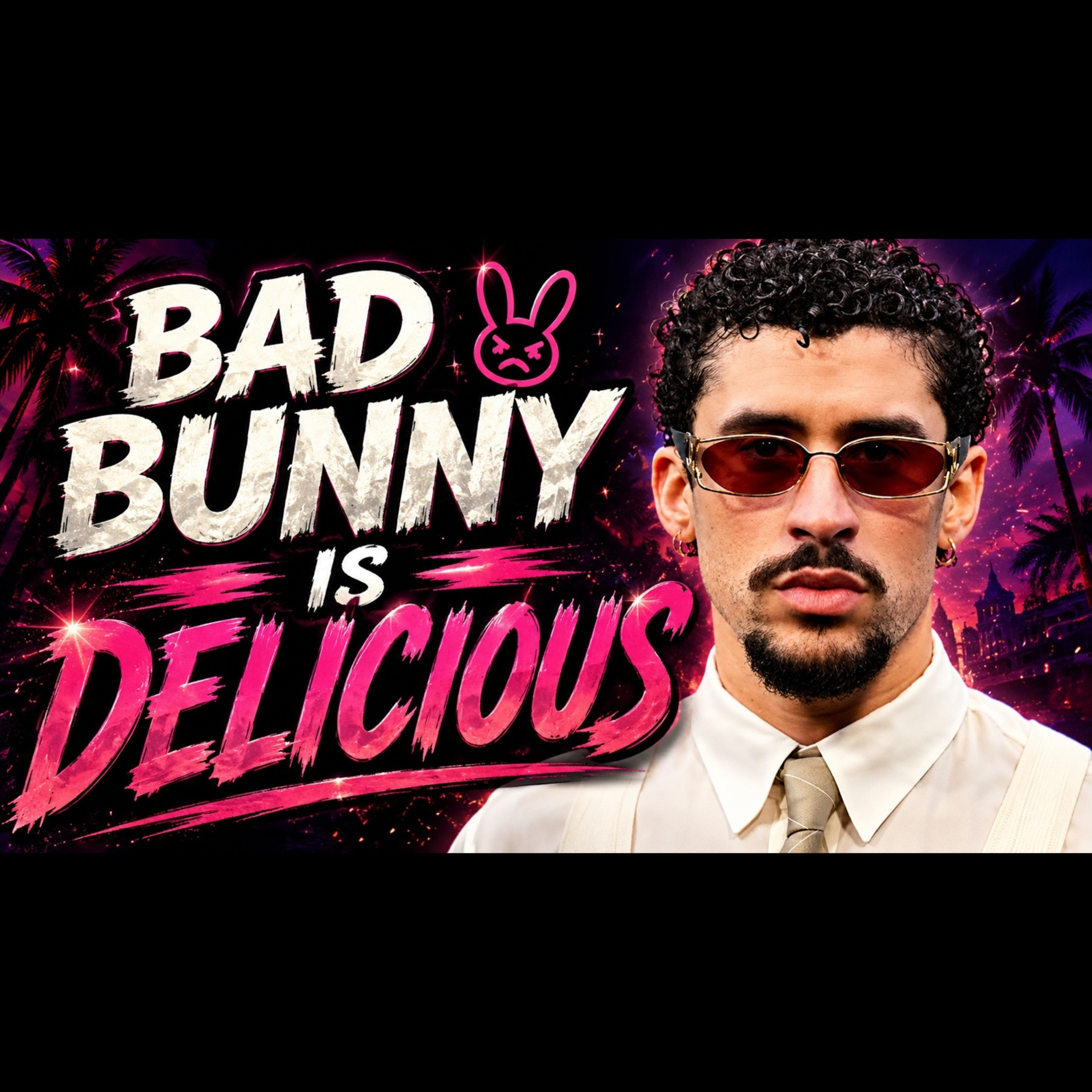 Bad Bunny Is Delicious | The Delicious Culture episode artwork