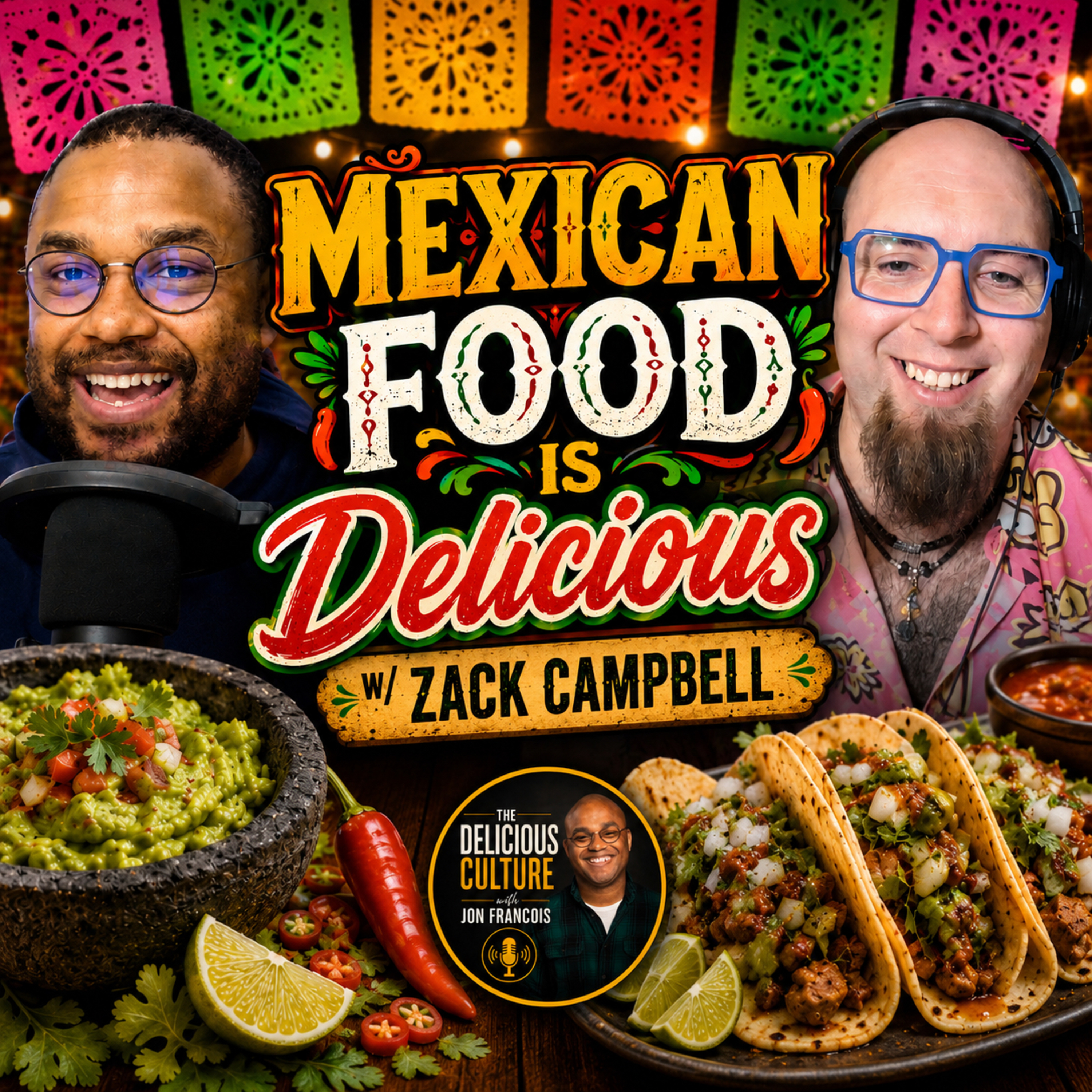 Mexican Food Is Delicious w/ Zack Campbell episode artwork