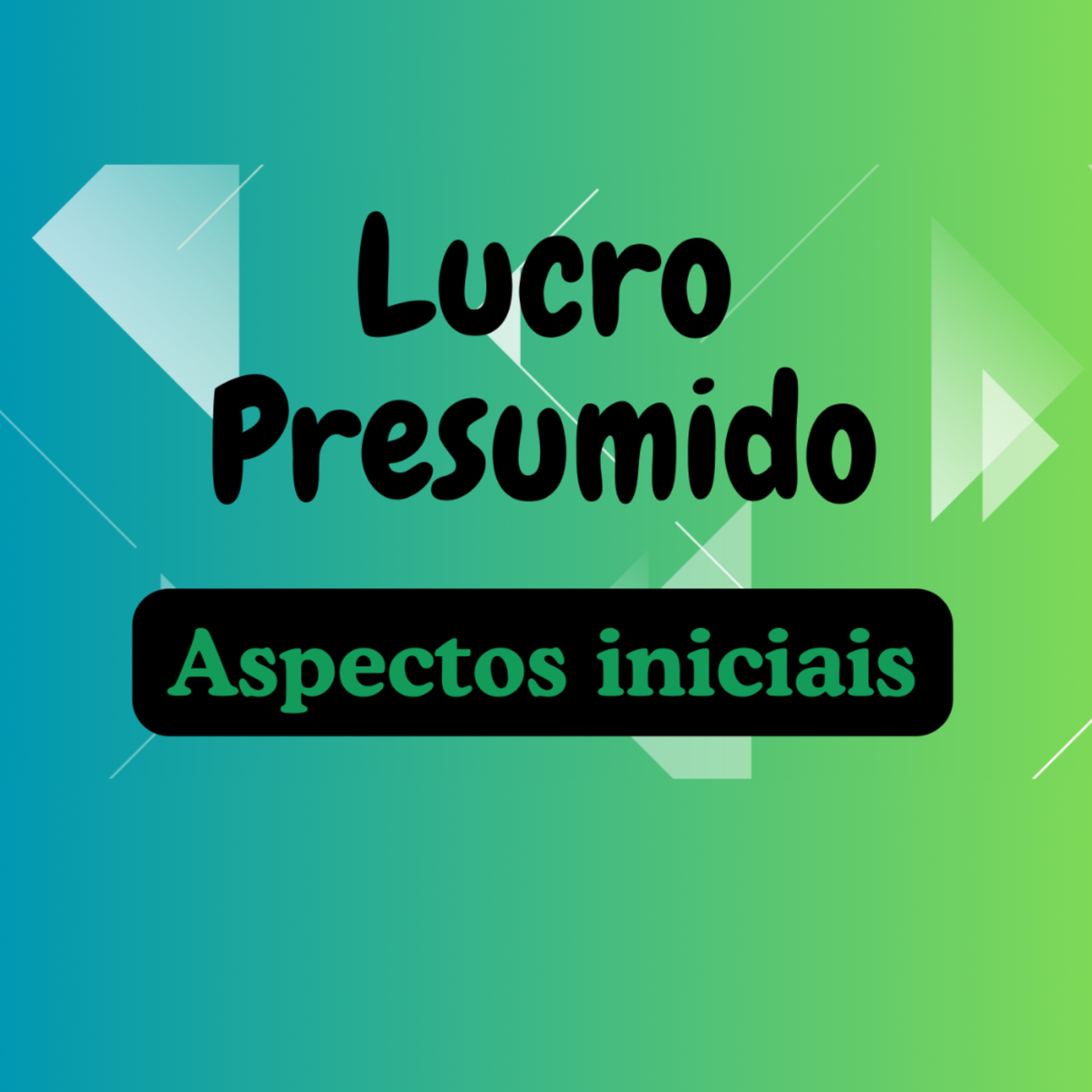 #Lucro Presumido - Aspectos iniciais