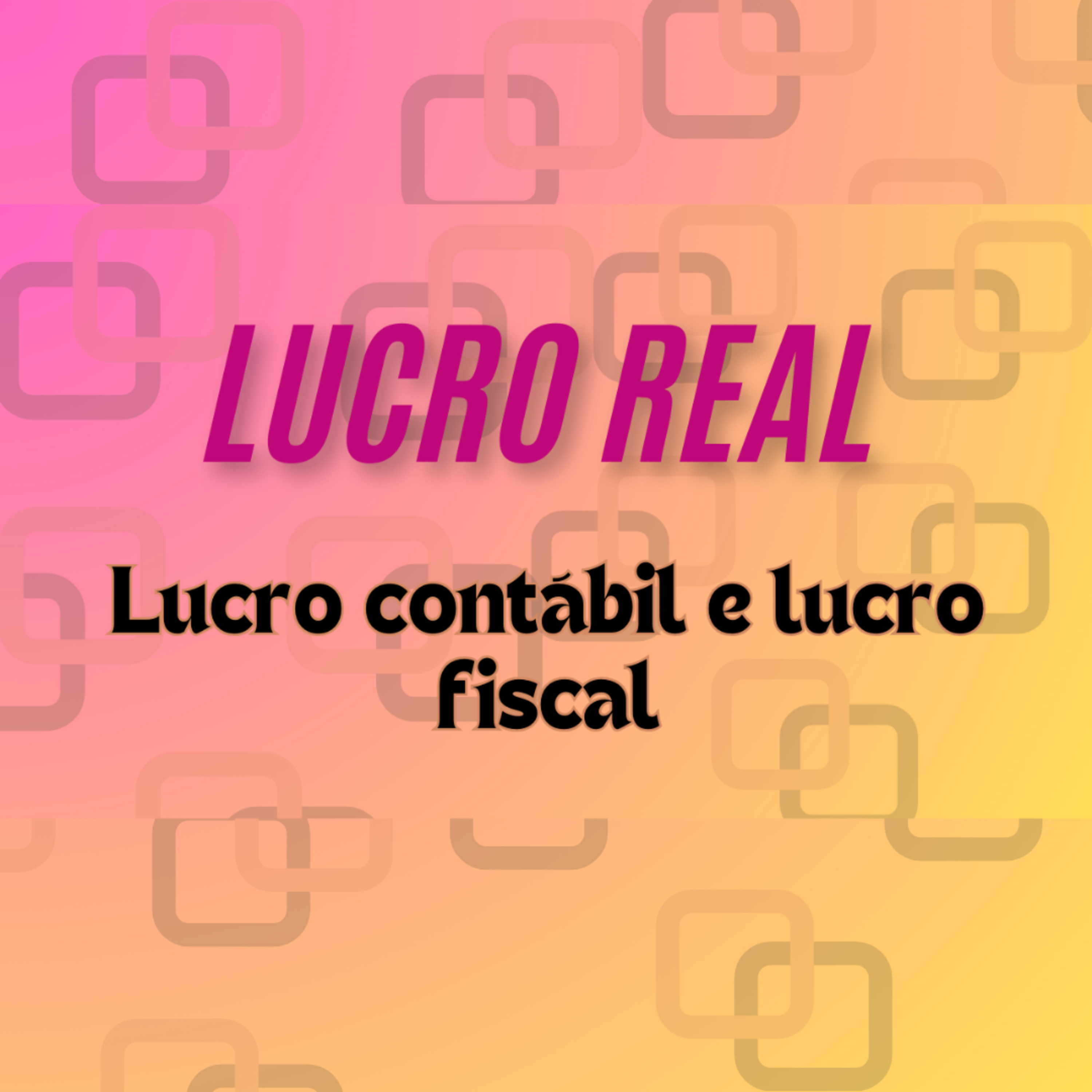 #Lucro Real - lucro contábil e lucro fiscal