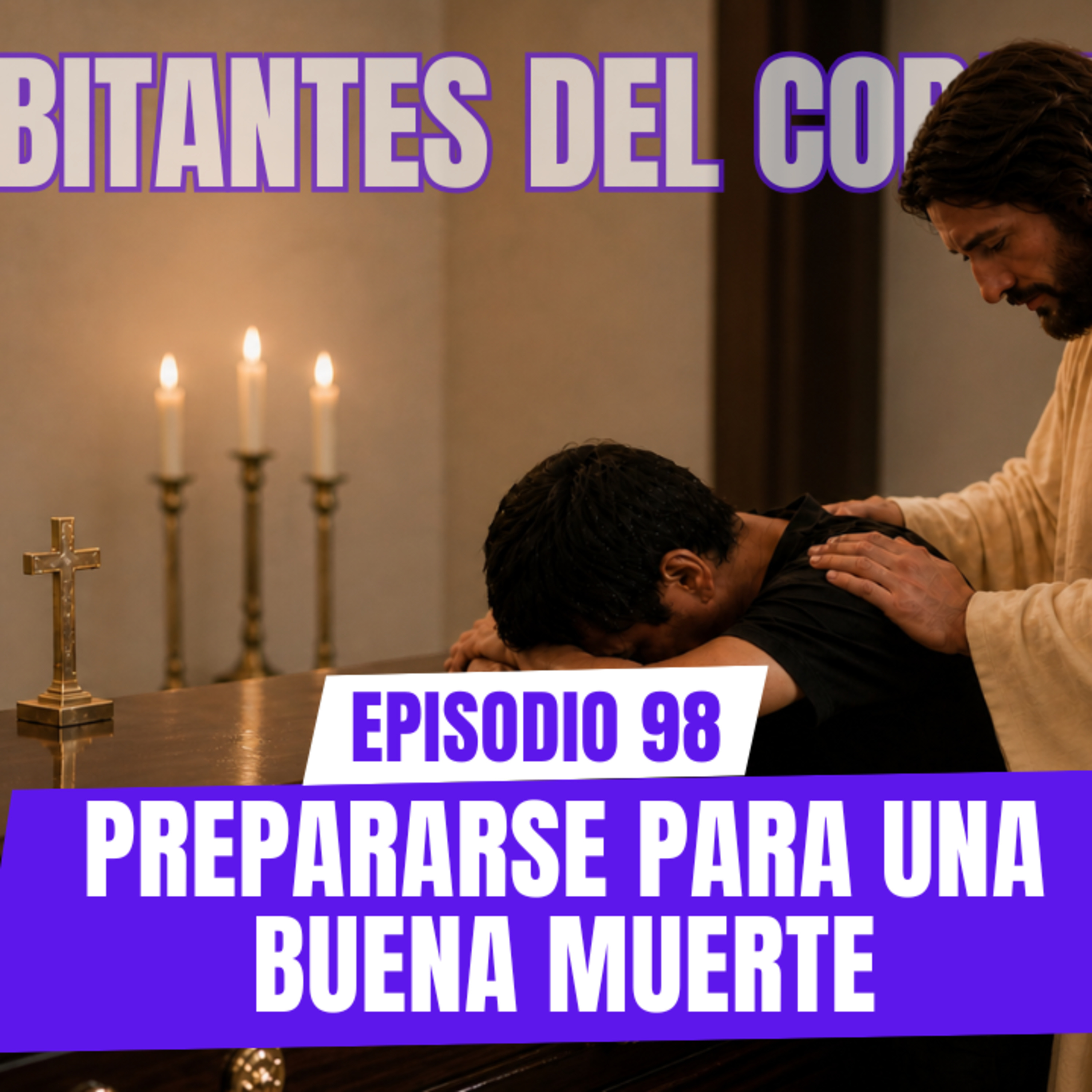 Ep 98. Prepararse para una buena muerte