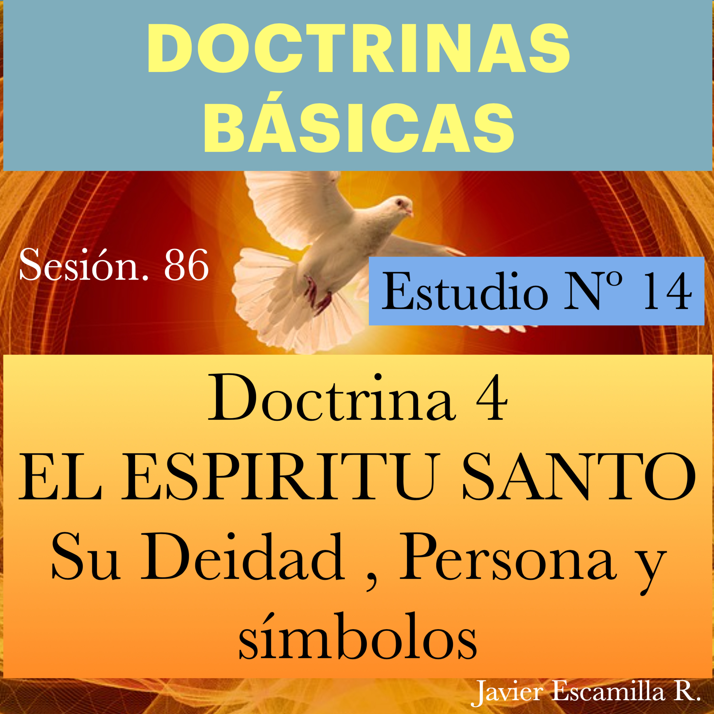 14 DOCTRINAS BASICAS. 4 EL ESPIRITU SANTO , SU DEIDAD