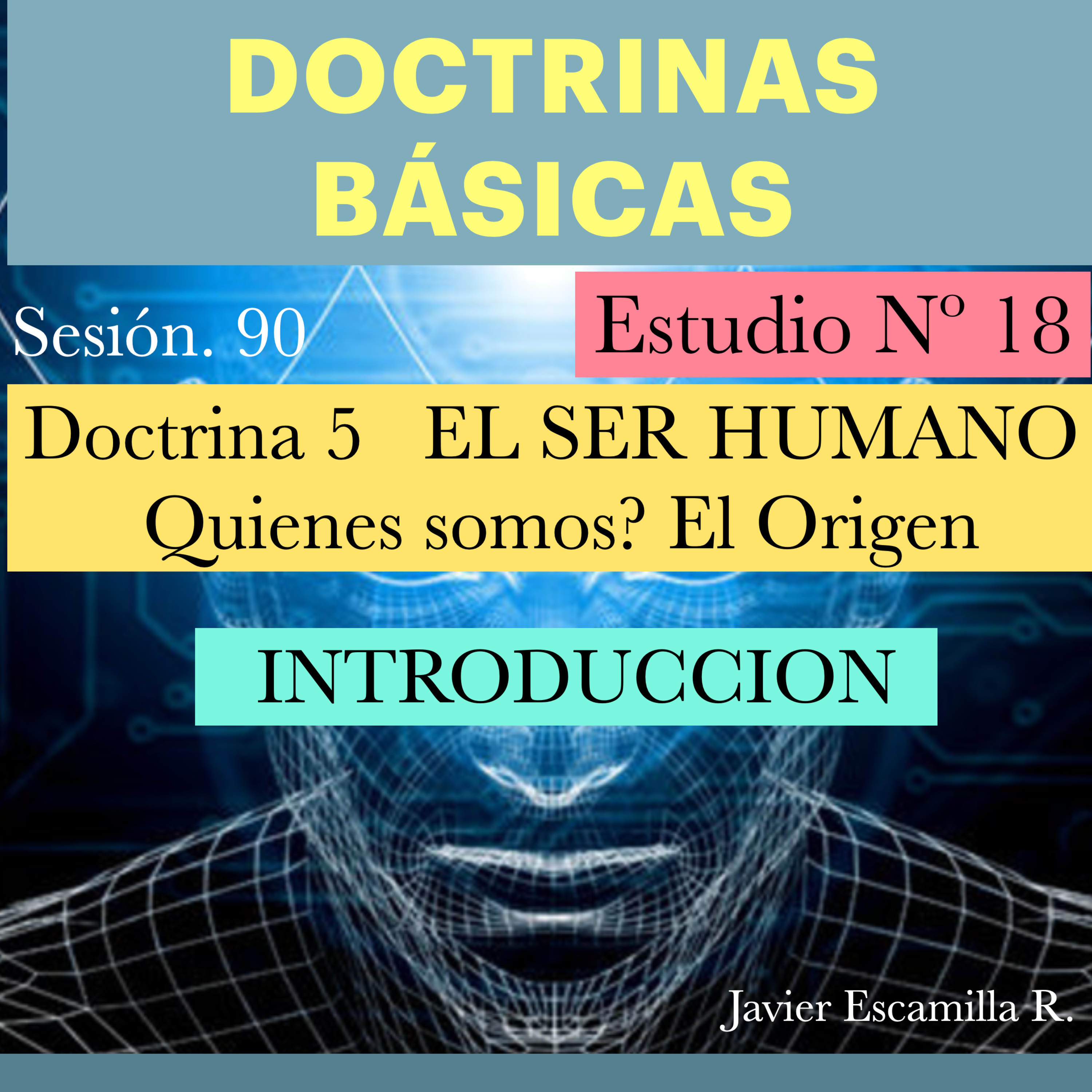 18 DOCTRINAS BASICAS. 5 LA DOCTRINA DEL HOMBRE , EL ORIGEN, INTRODUCCION