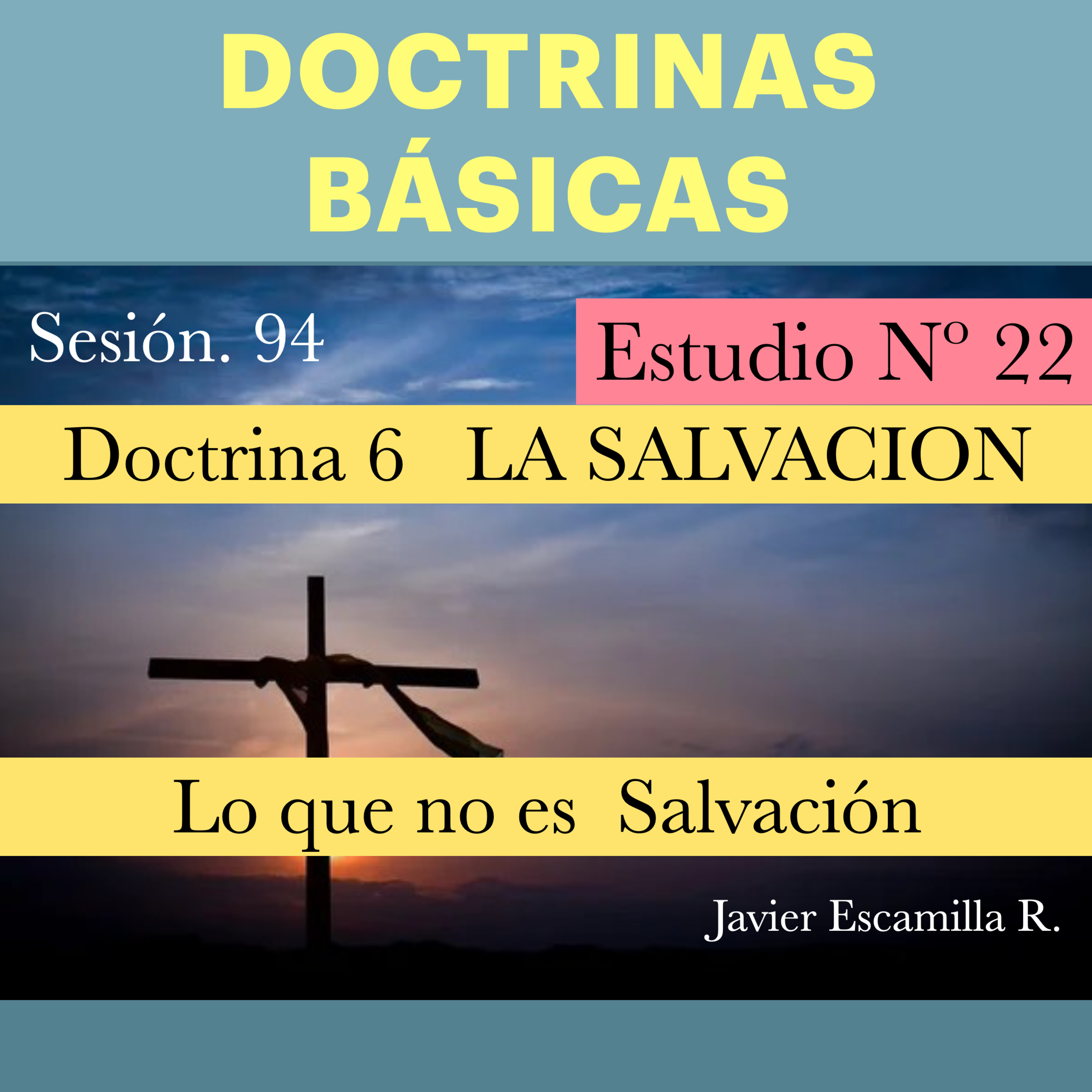 22. DOCTRINAS BASICAS, 6 LA SALVACION, LO QUE NO ES SALVACION
