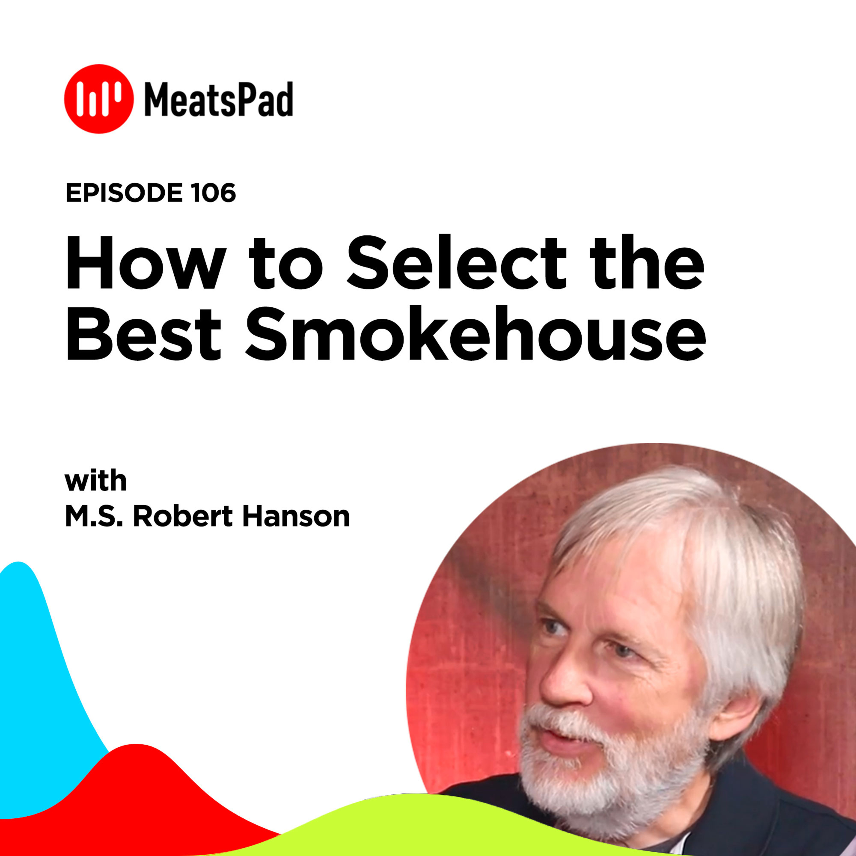 How to Select the Best Smokehouse w/ M.S. Robert Hanson