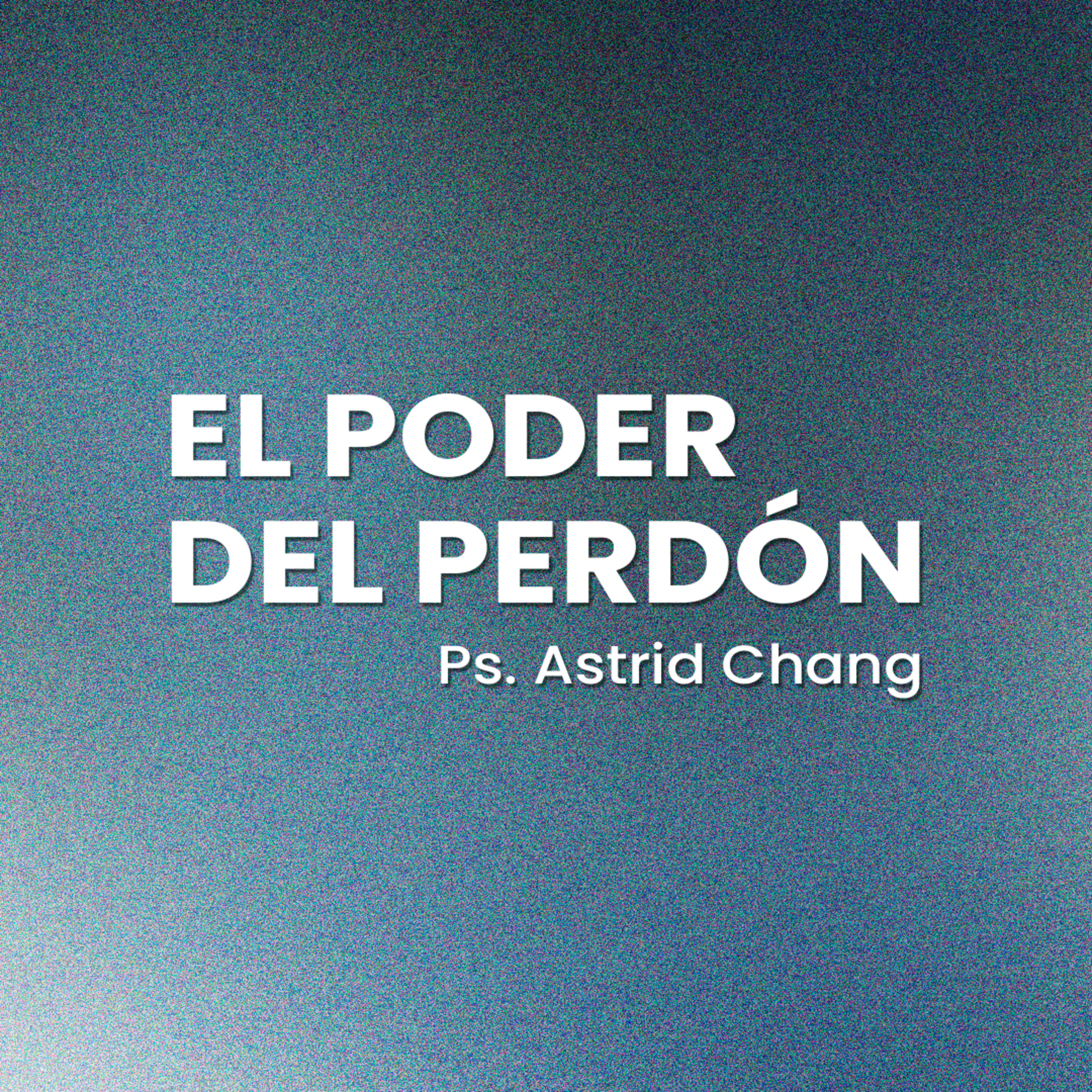 El poder del Perdón - Astrid Chang episode artwork