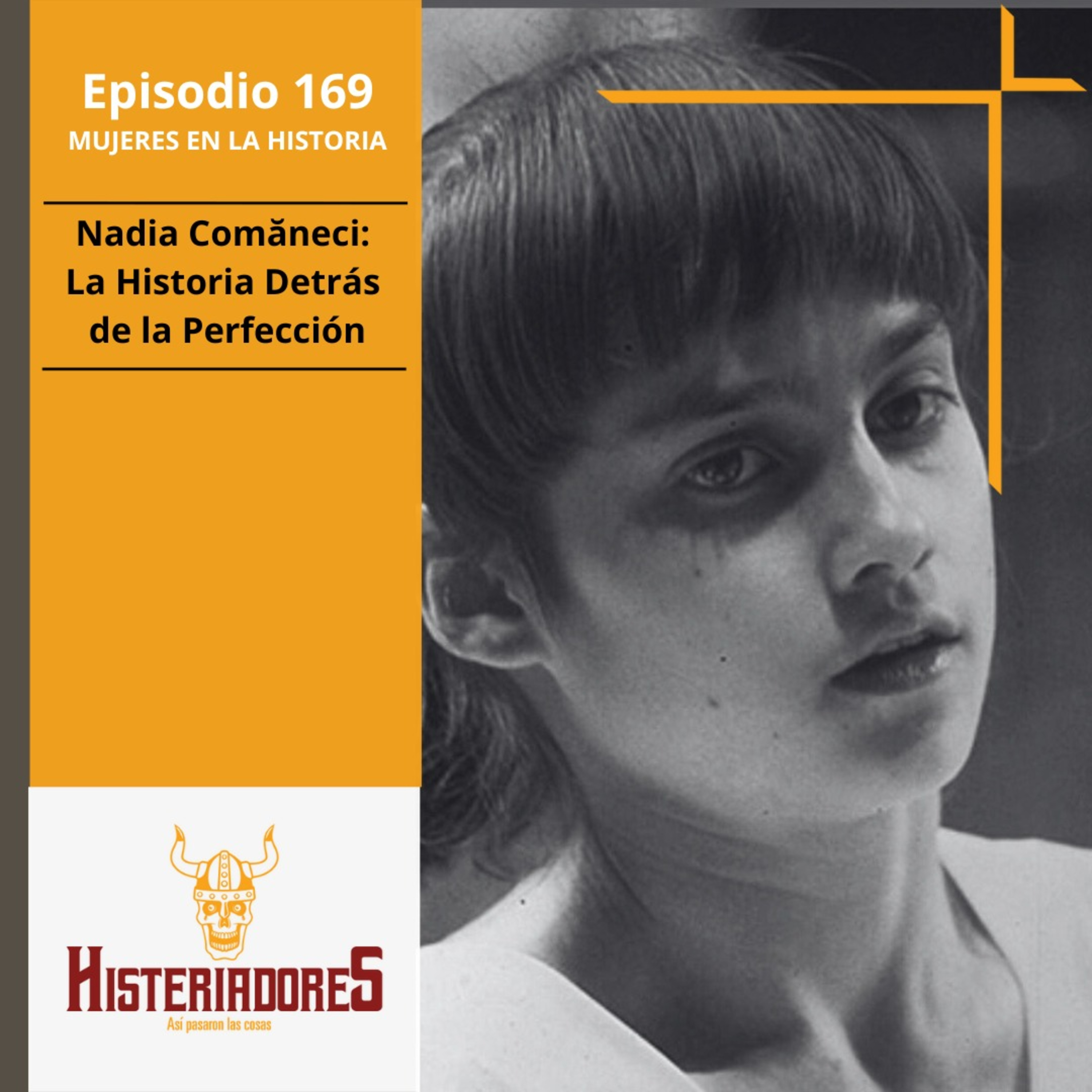 Episodio 169 - Nadia Comăneci, La Historia Detrás de la Perfección