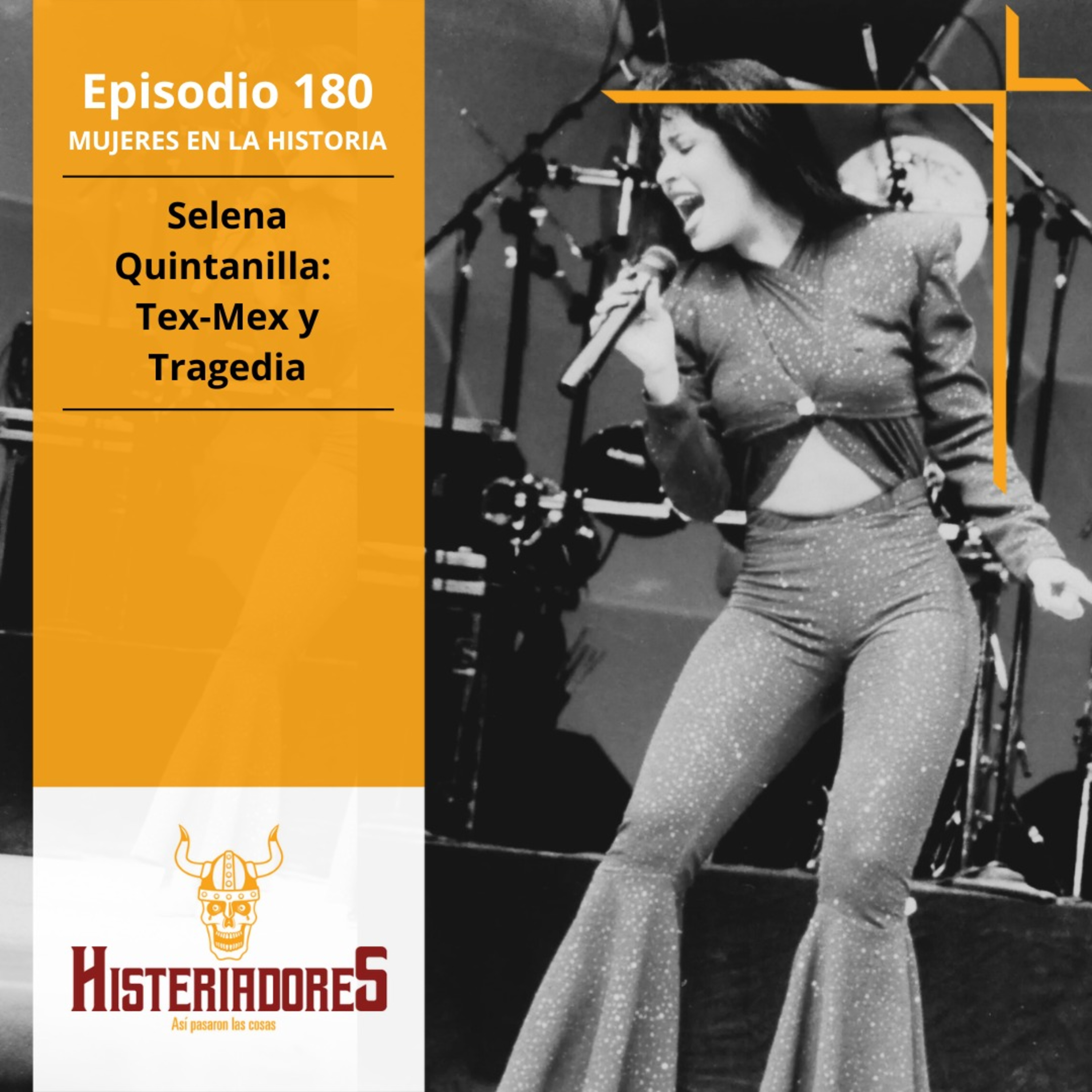 Episodio 180 - Selena Quintanilla: TexMex y Tragedia