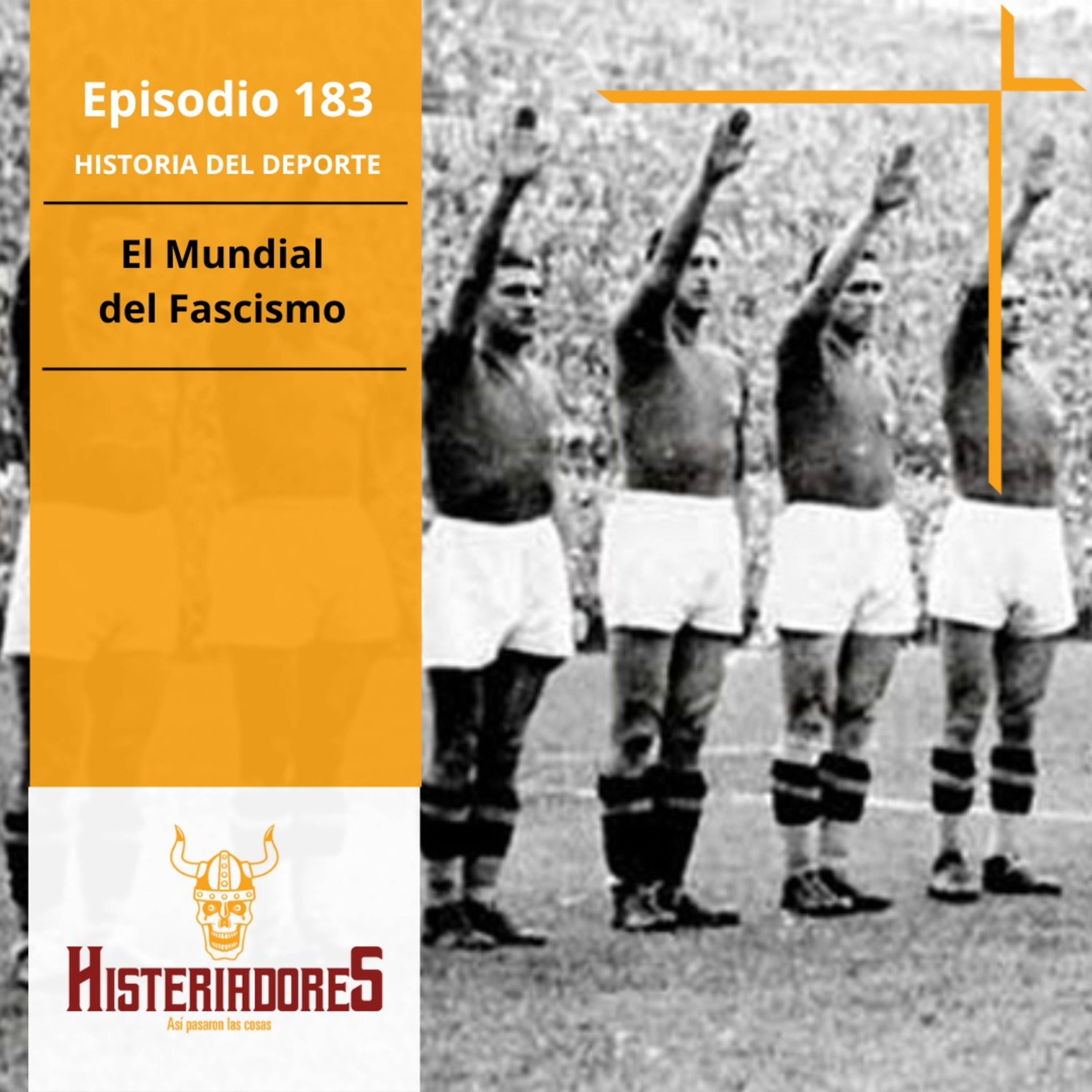Episodio 183 - El Mundial del Fascismo