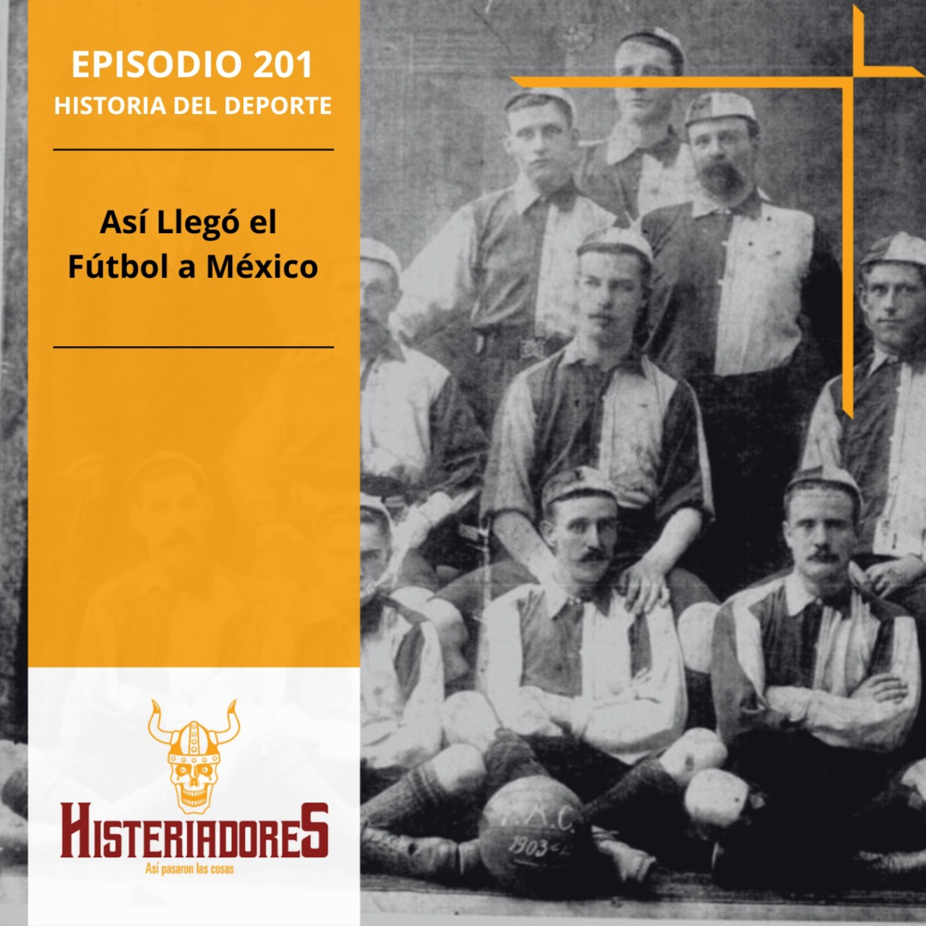 Episodio 201: Así Llegó el Fútbol a México