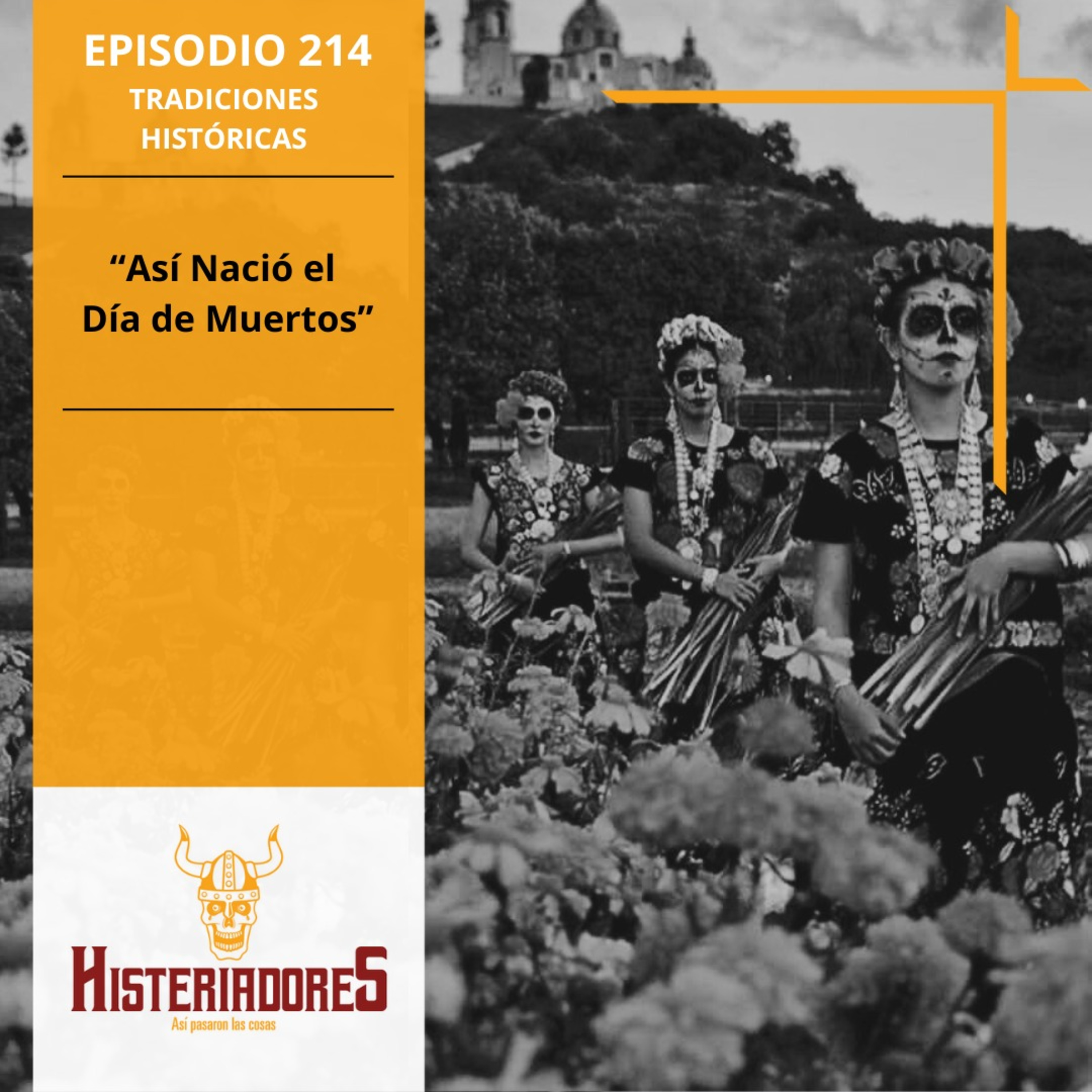 Episodio 214: Así Nació el Día de Muertos