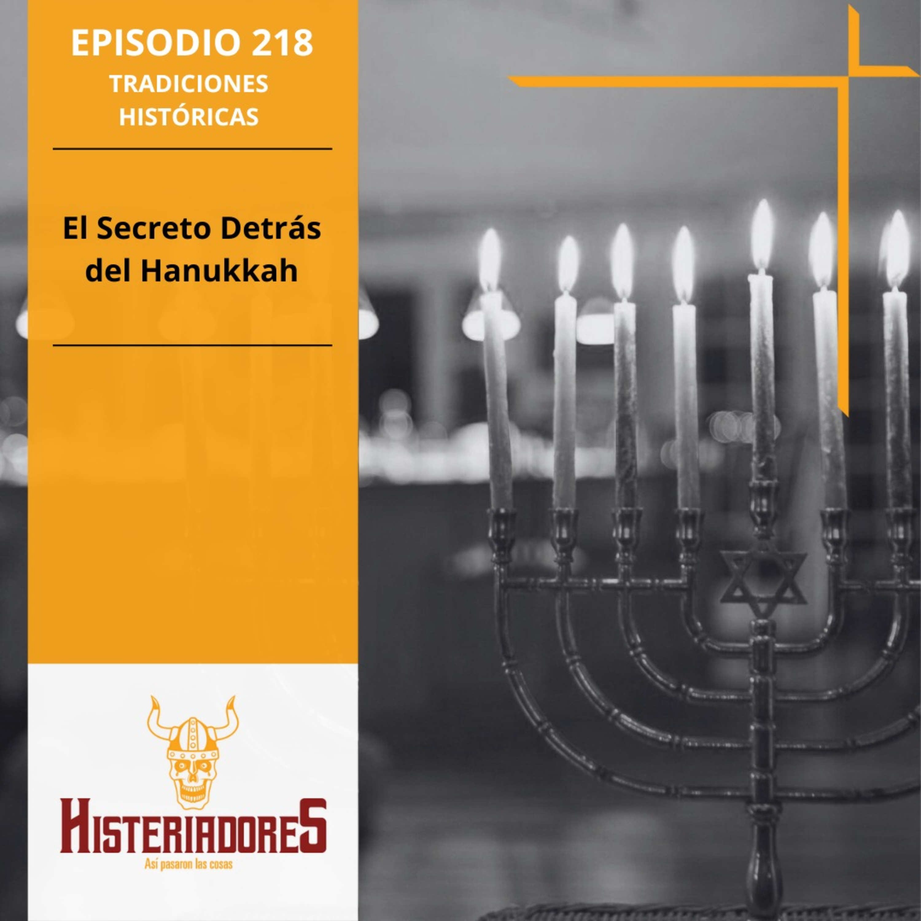 Episodio 218: El Secreto Detrás del Hanukkah