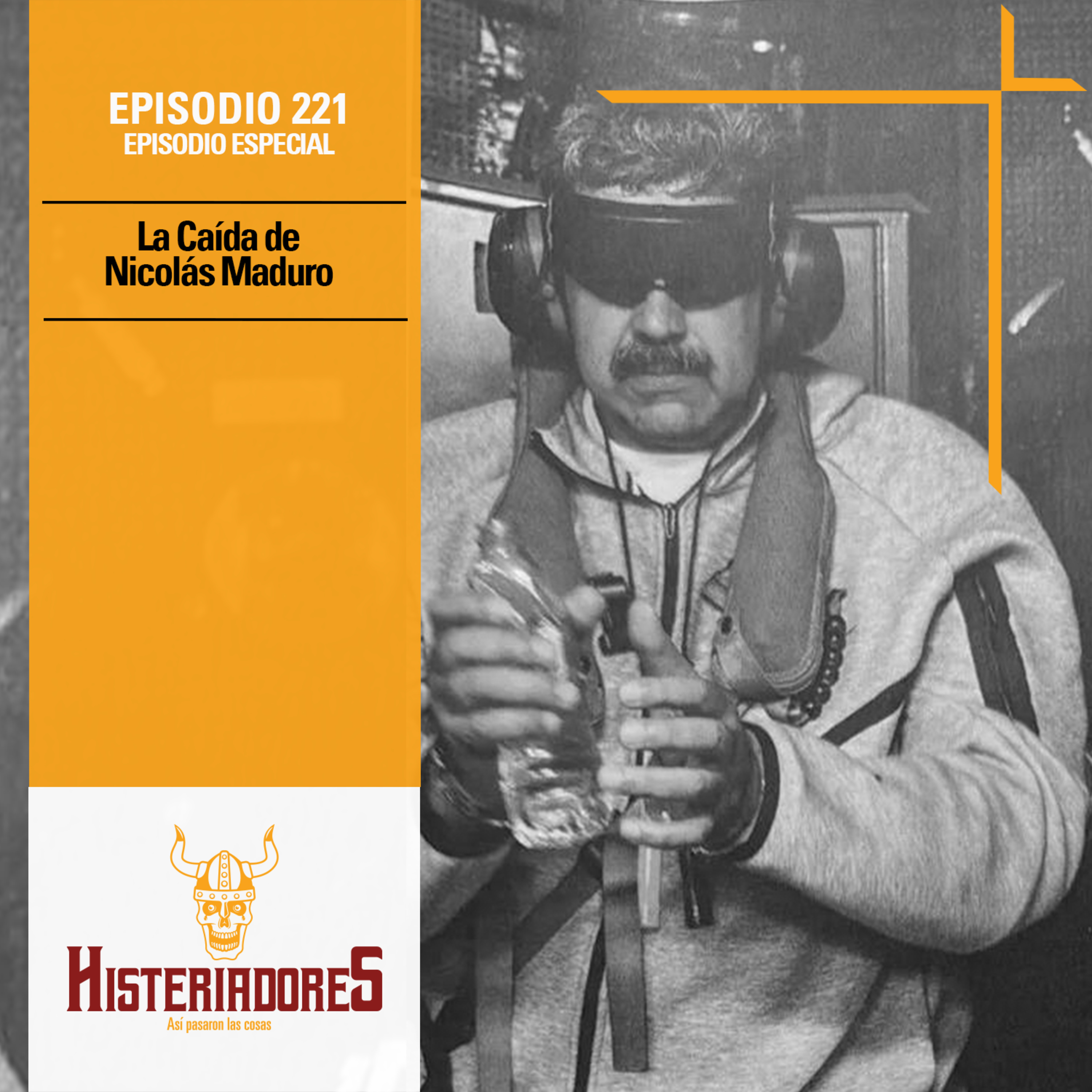 Episodio 221: La Caída de Nicolás Maduro