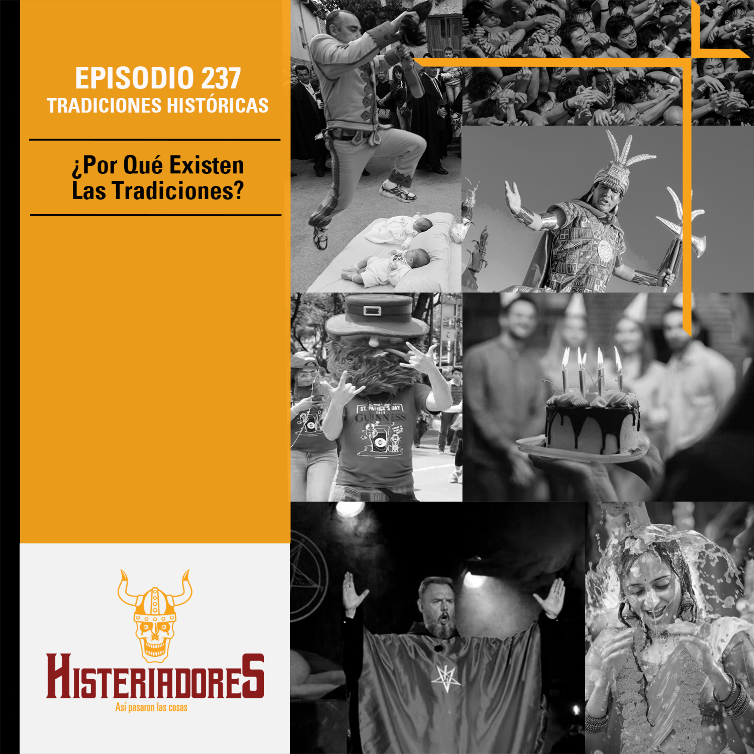 Episodio 237- ¿Por Qué Existen Las Tradiciones?